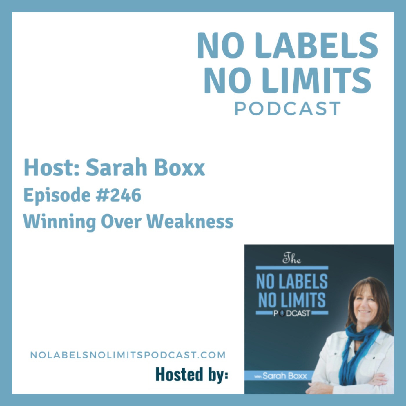 cover art for 246 - Winning Over Weakness with Sarah Boxx