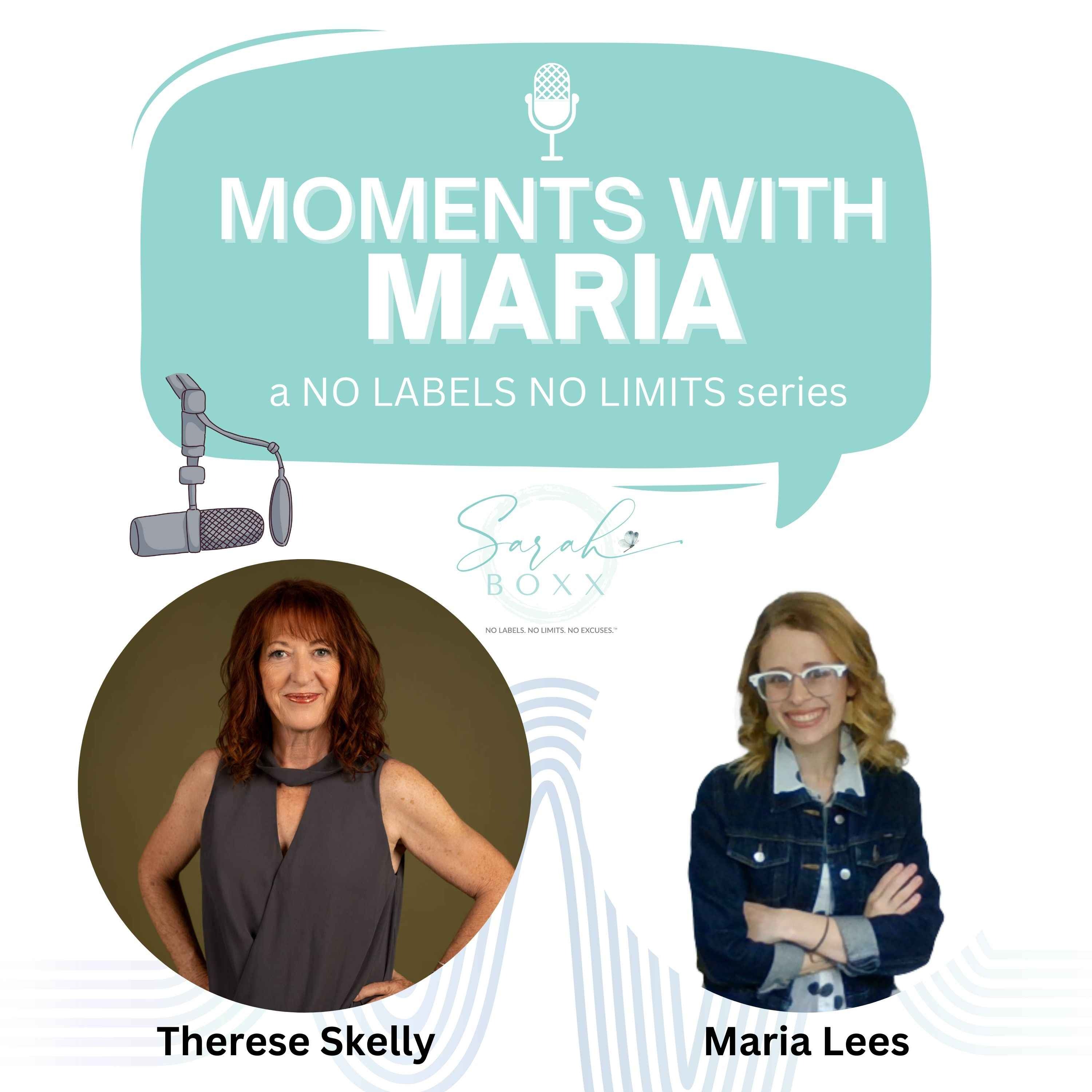276 - Moments with Maria - featuring Therese Skelly