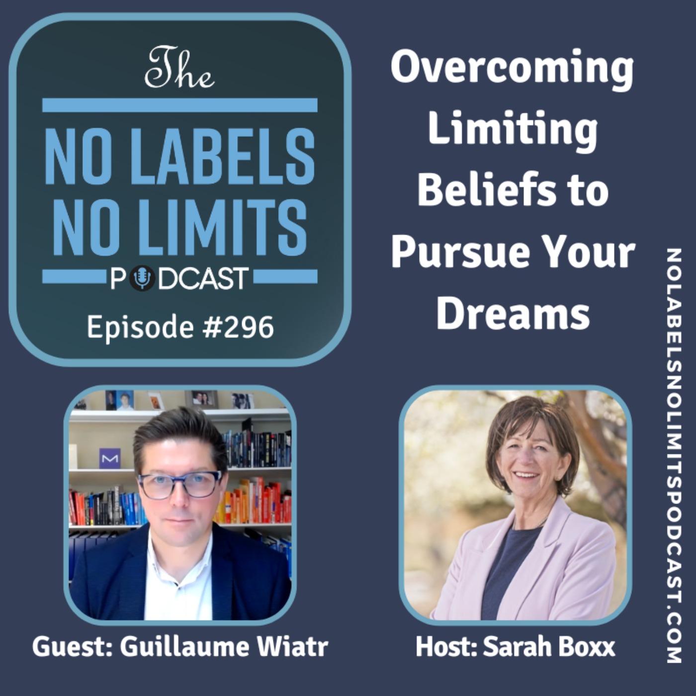 cover art for 296 - Overcoming Limiting Beliefs to Pursue Your Dreams (Part I) with Guillaume Wiatr