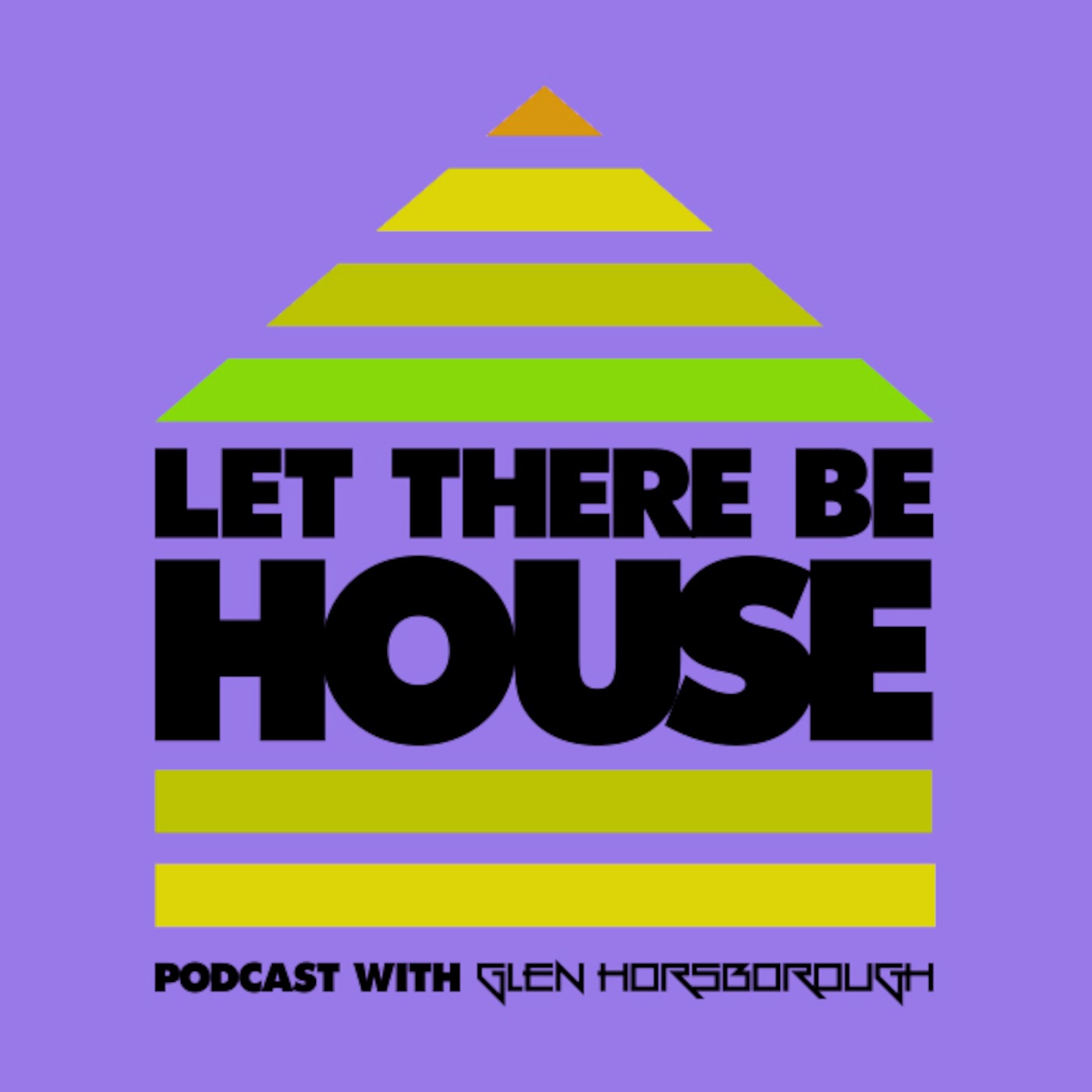 Let There Be House