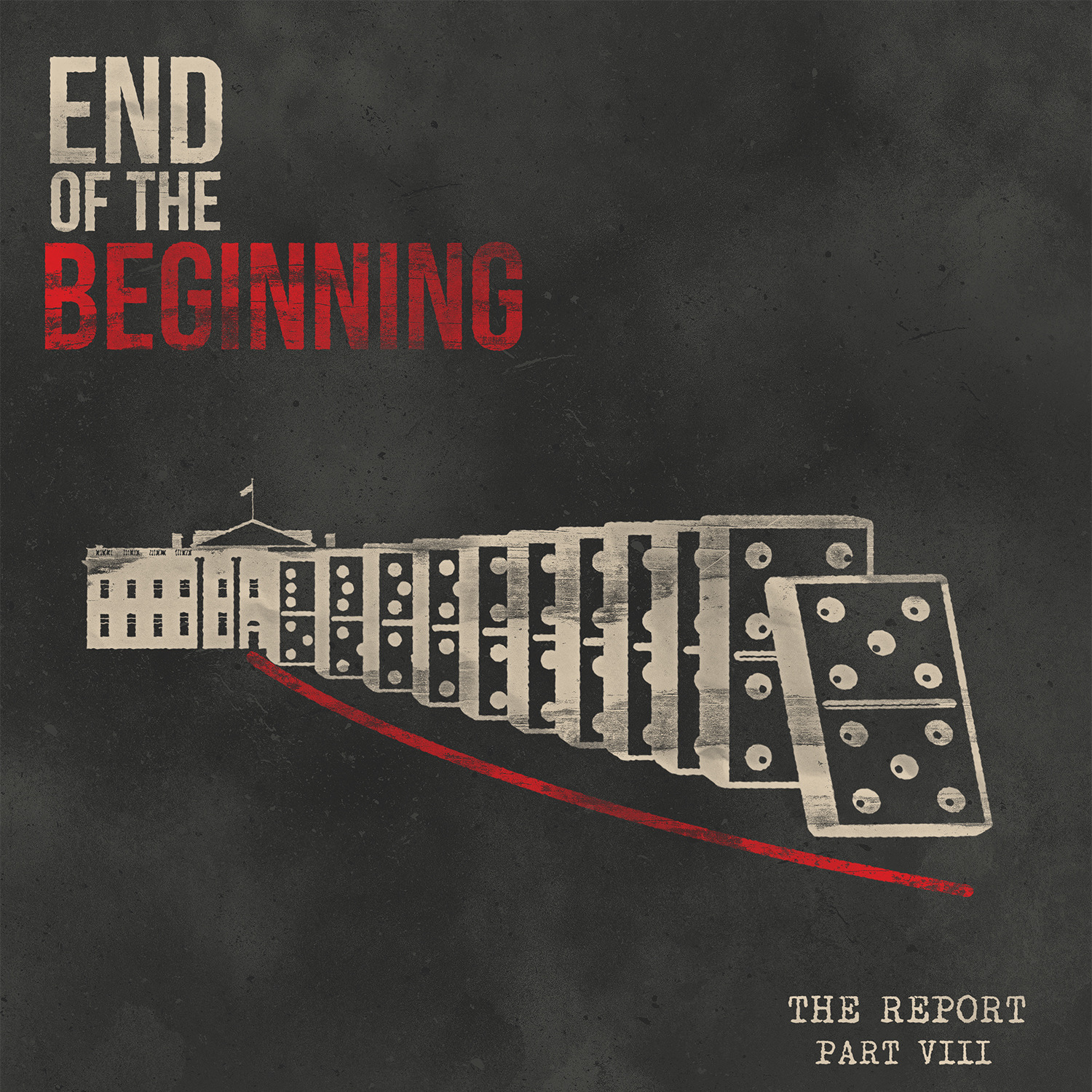 cover art for The Report Part VIII: End Of The Beginning