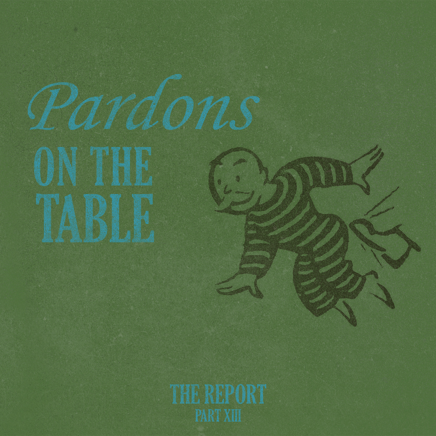 The Report Part XIII: Pardons On The Table