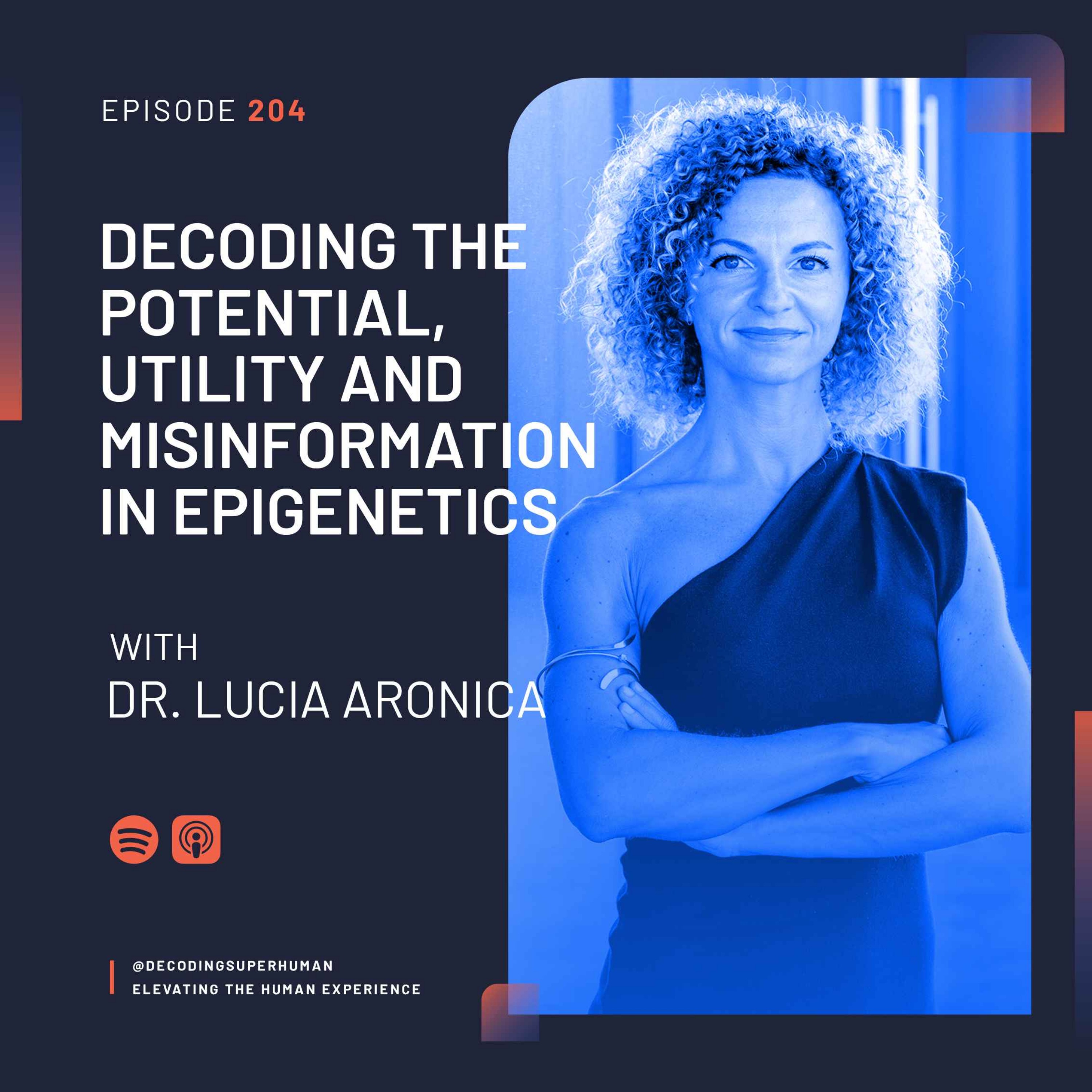 Decoding the Potential, Utility and Misinformation in Epigenetics with Dr. Lucia Aronica