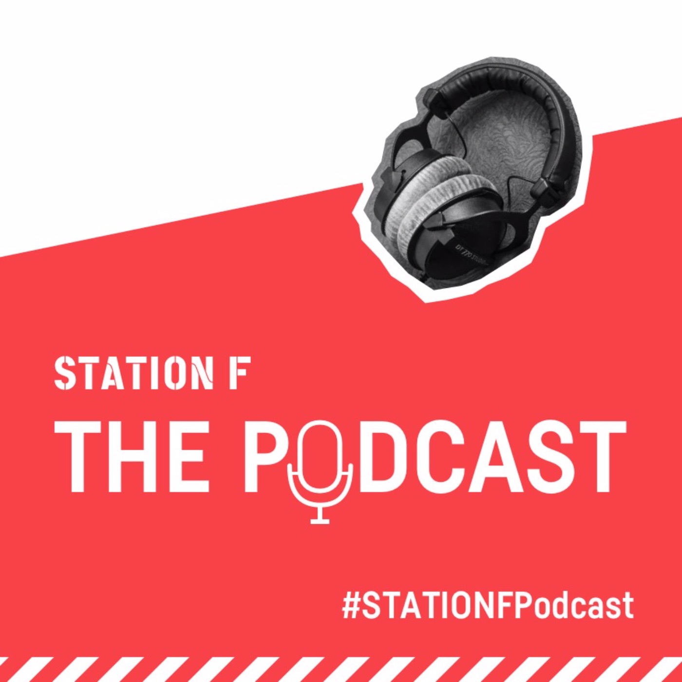 Welcome to STATION F, The Podcast!