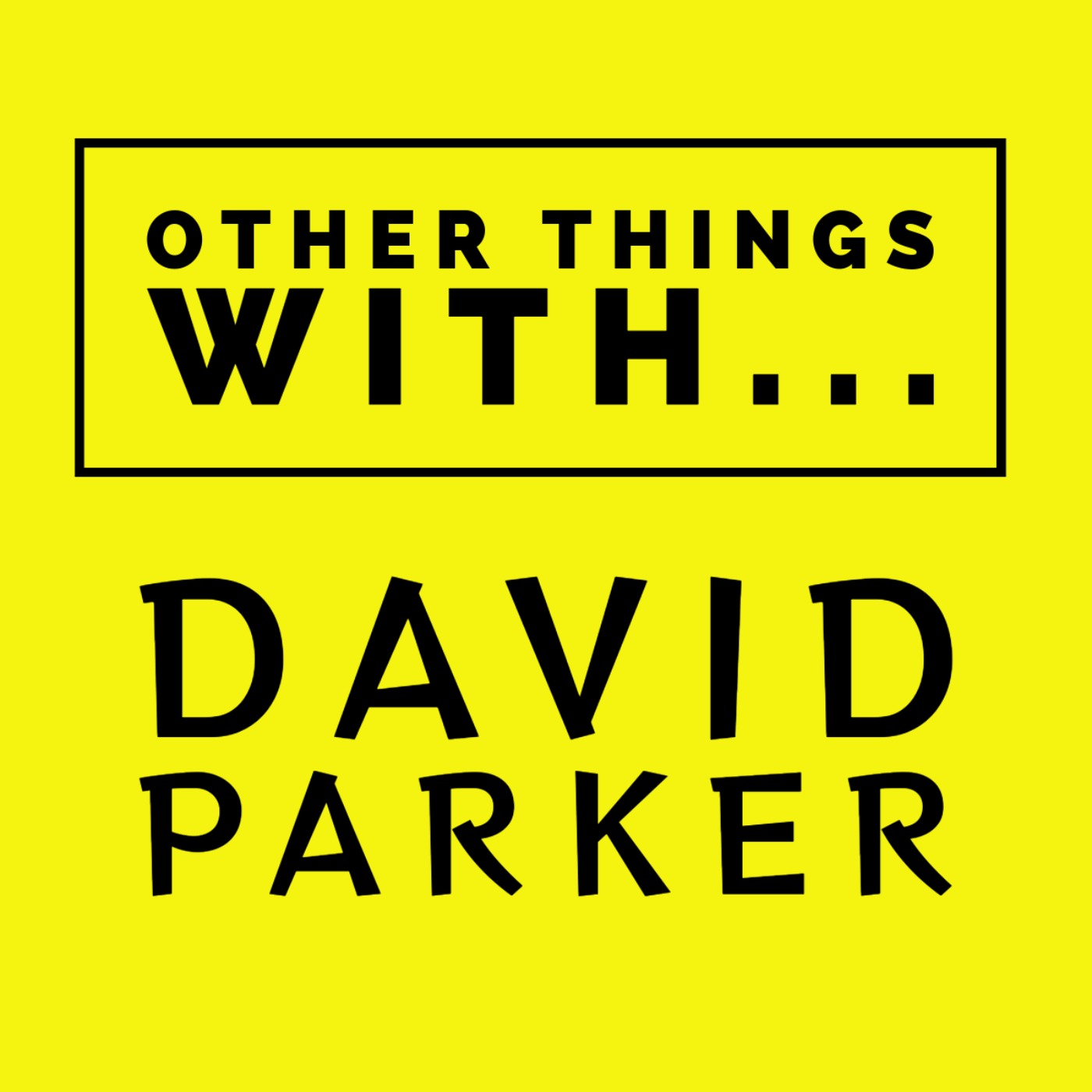 cover art for Other Things with David Parker