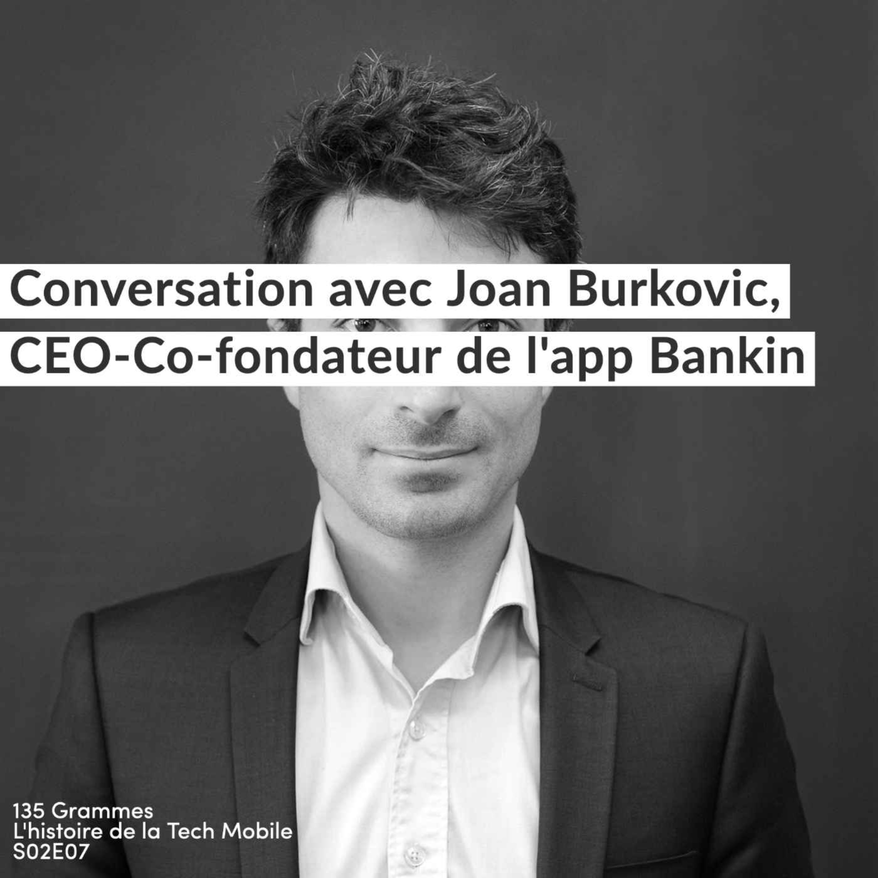 cover art for Conversation avec Joan Burkovic, Ceo & Co-fondateur de Bankin