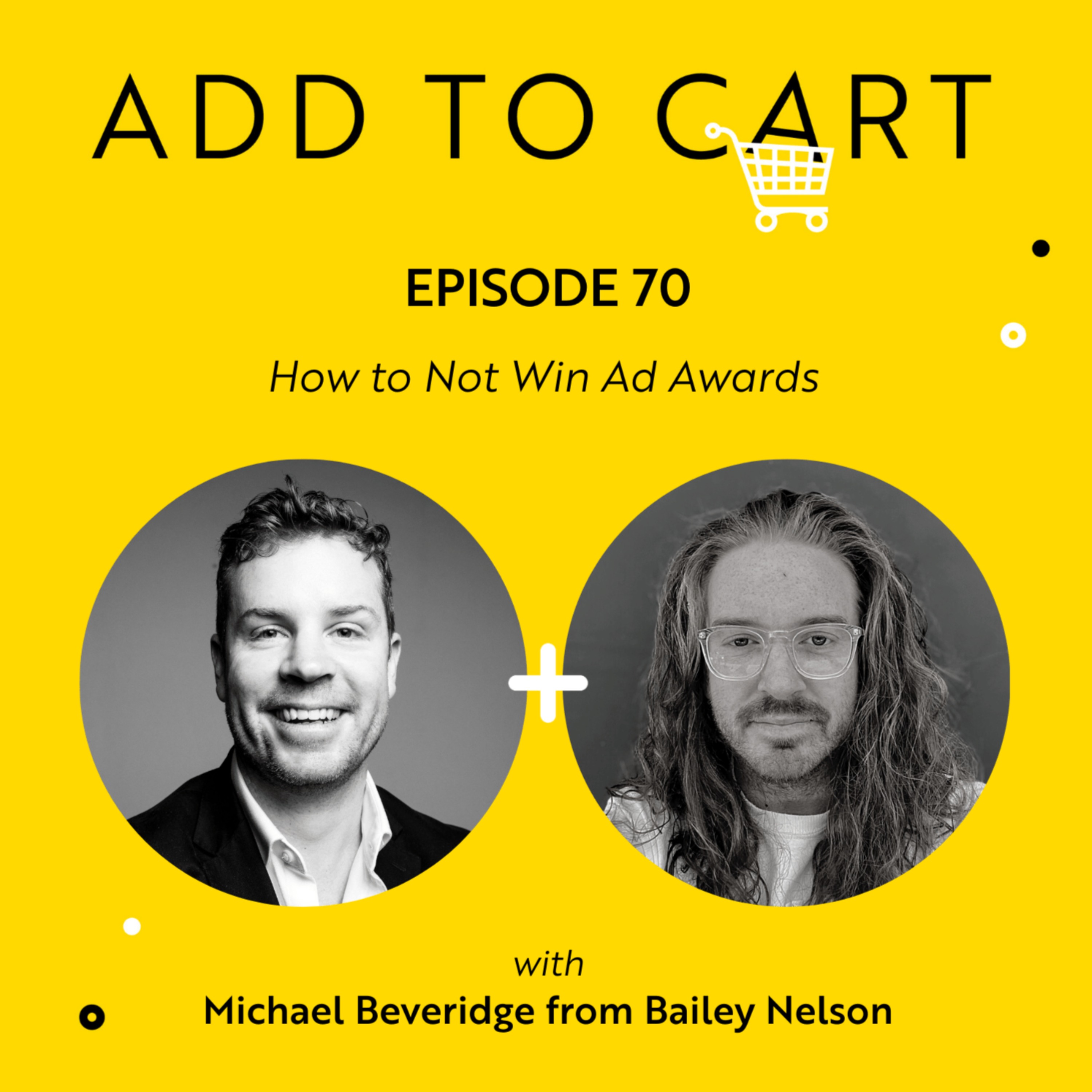 cover art for How to Not Win Ad Awards with Michael Beveridge | #070