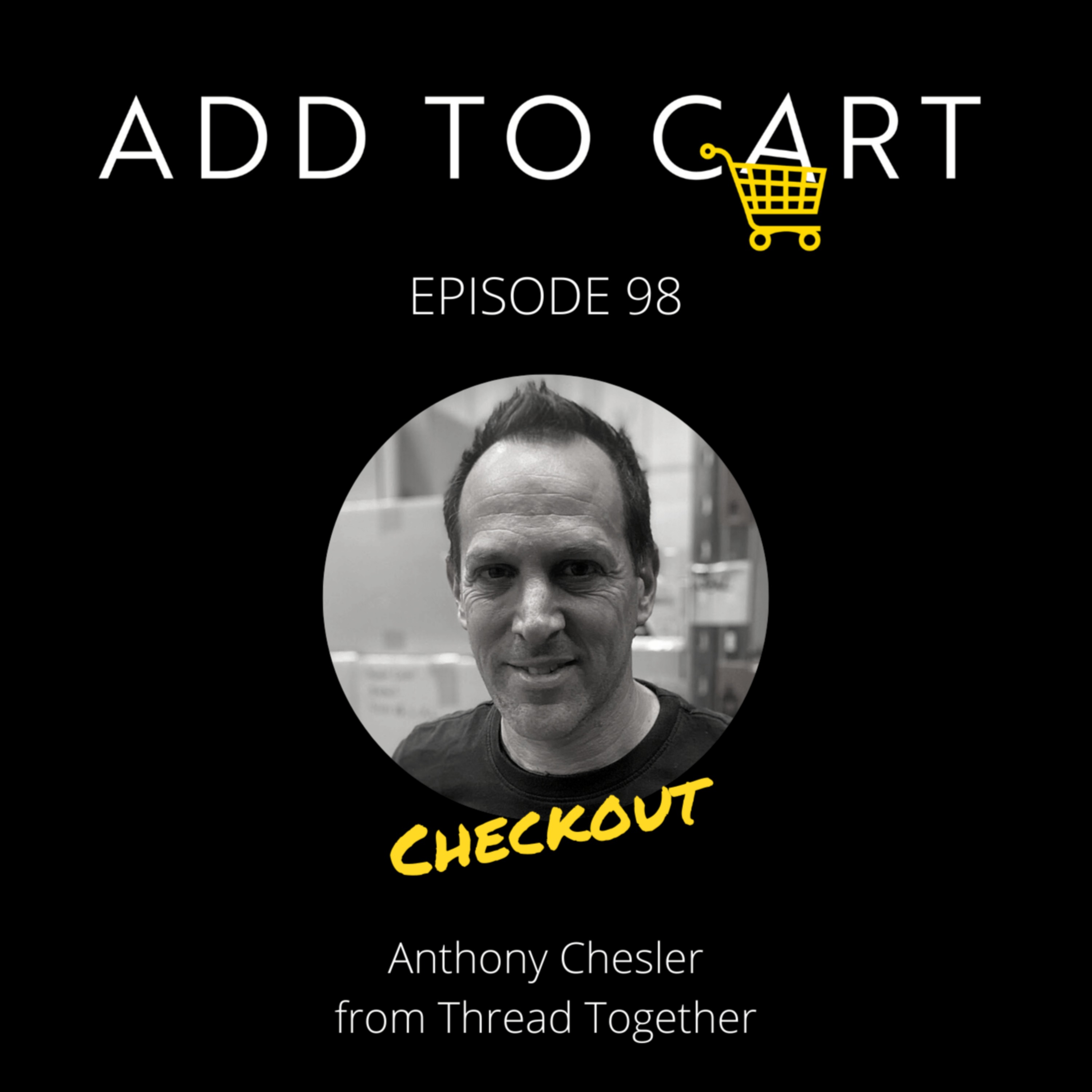 cover art for CHECKOUT Anthony Chesler from Thread Together | #098