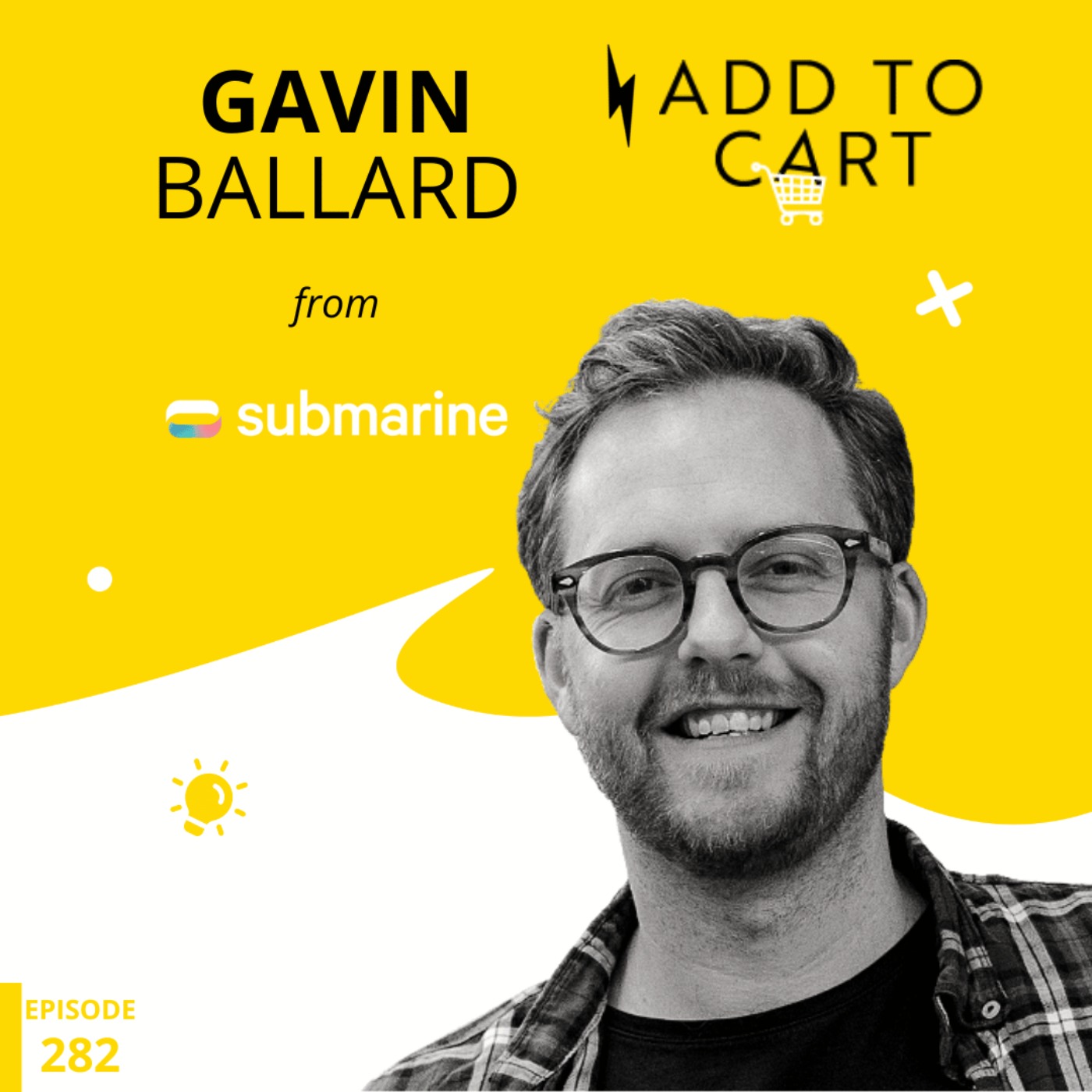 cover art for Gavin Ballard from Submarine: What the Hell is Composable Commerce Anyway? | #282