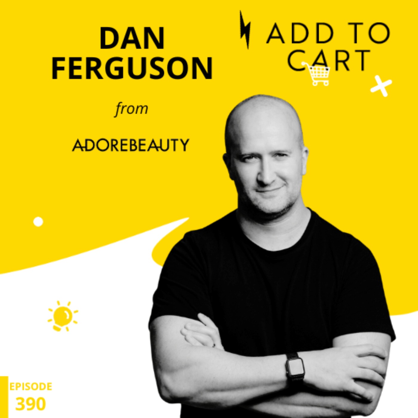 The Psychology Behind Successful Marketing with Dan Ferguson from Adore Beauty | #390