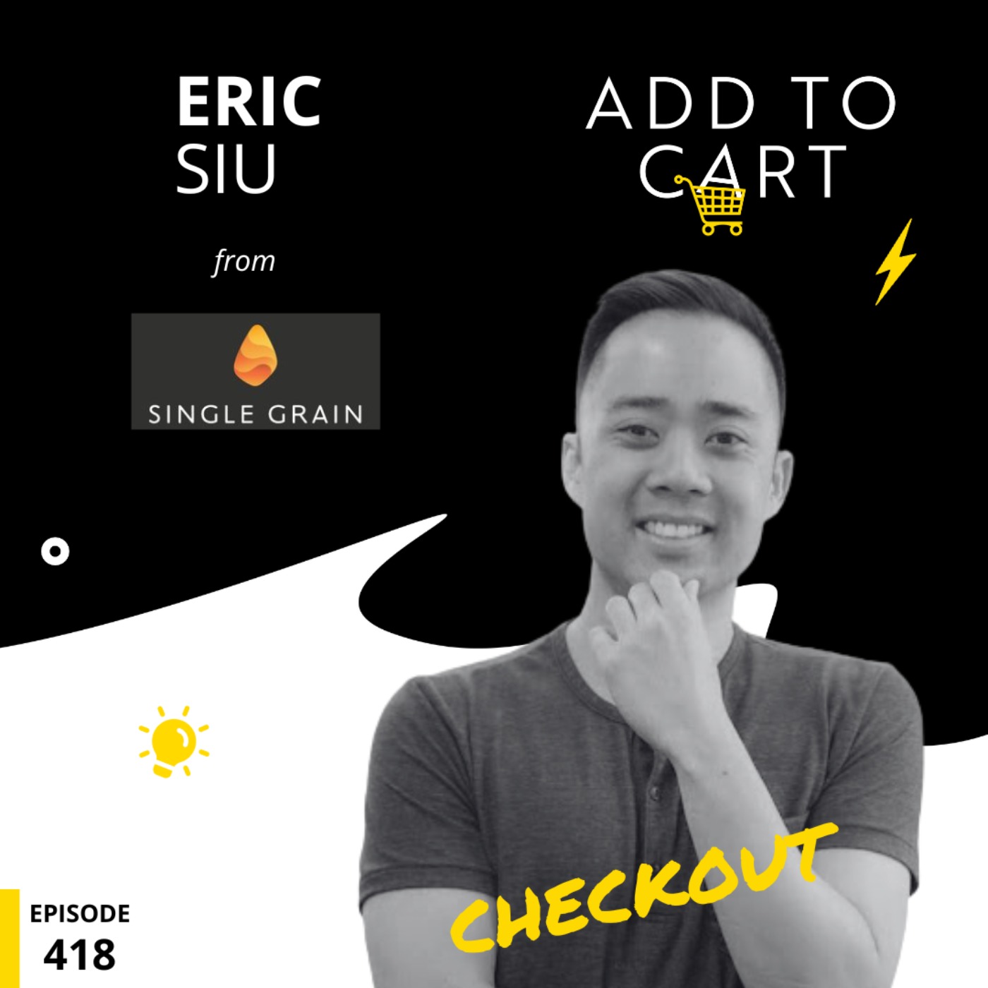 Eric Siu from Single Grain | Checkout #418