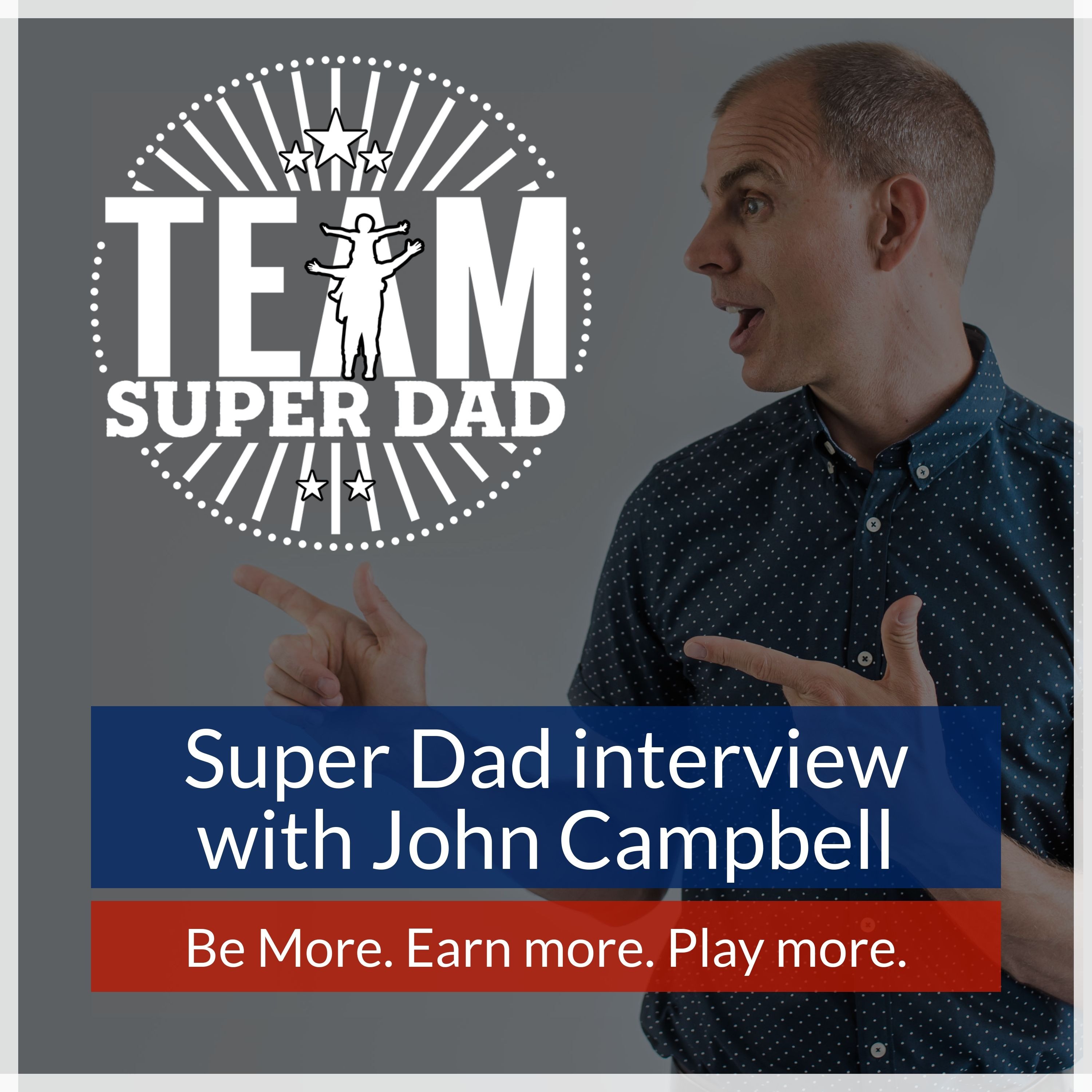 John Campbell #7 - sports mentor, sex coach, football club director, ships captain and Dad