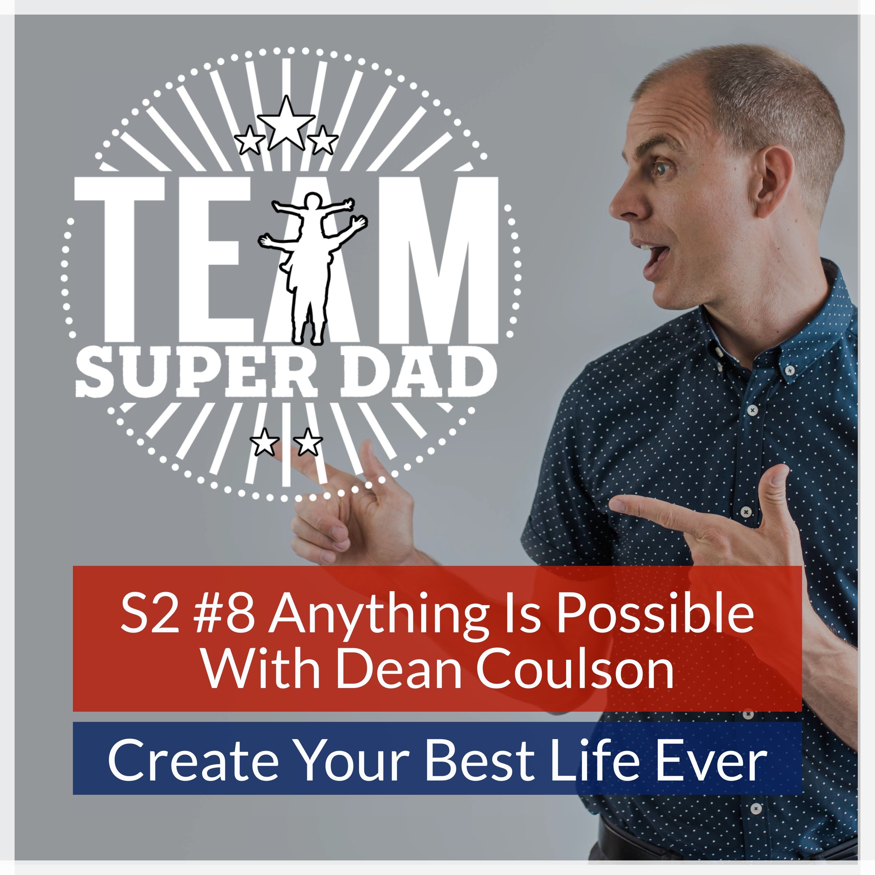 Believe Anything Is Possible - podcast with Lean Warrior Dean Coulson