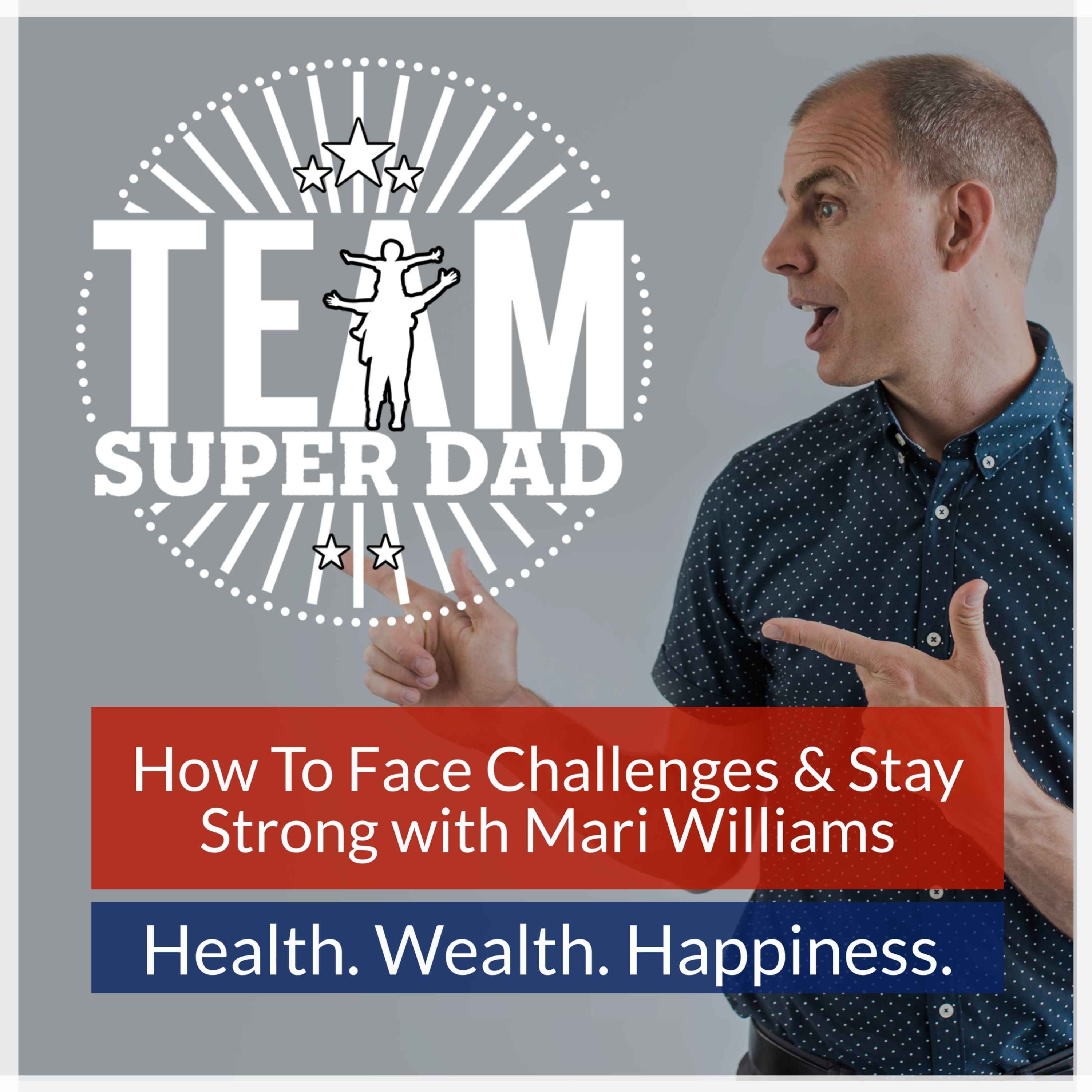 How To Be A Strong Leader with Mari Williams