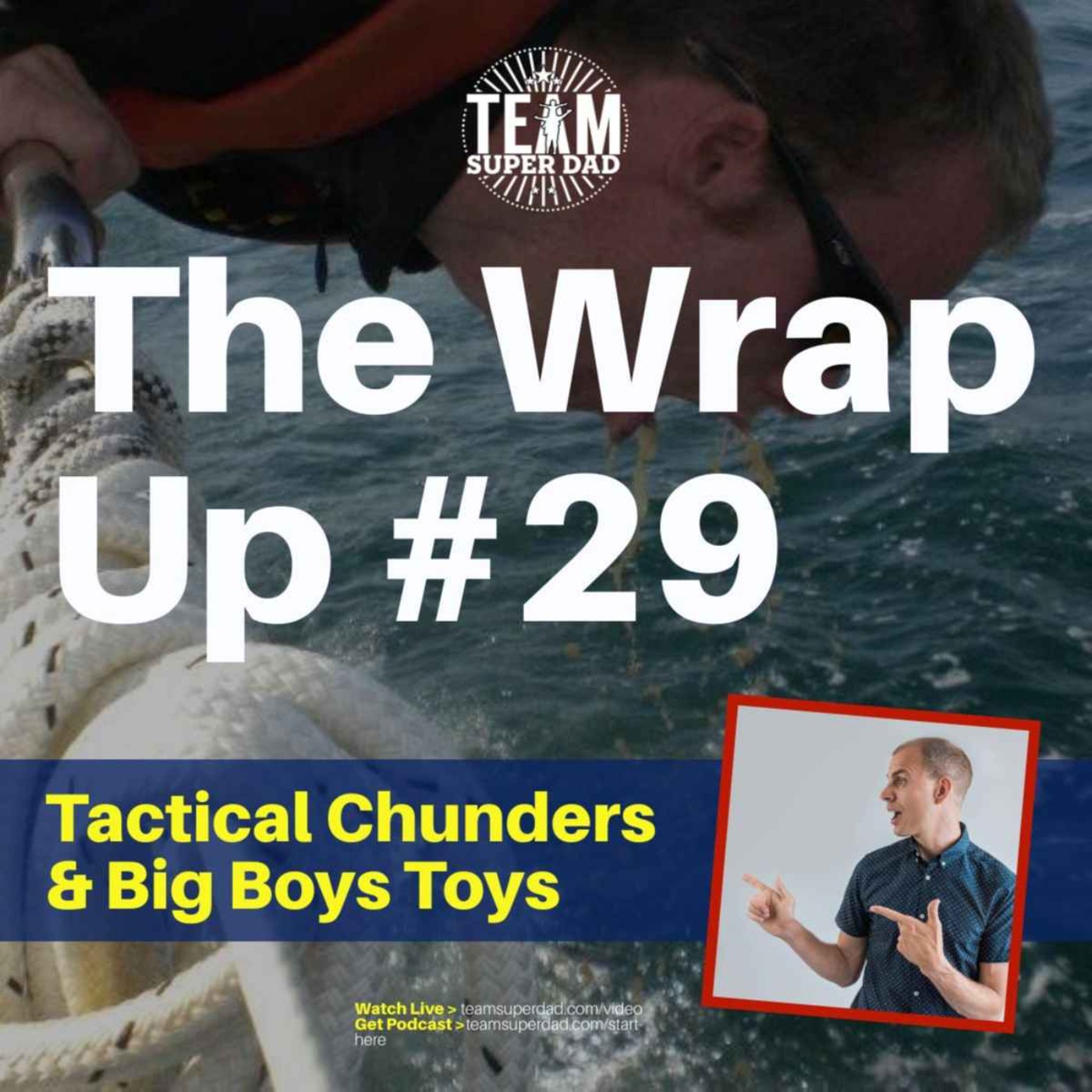Taking A Tactical Chunder - The Wrap Up #29