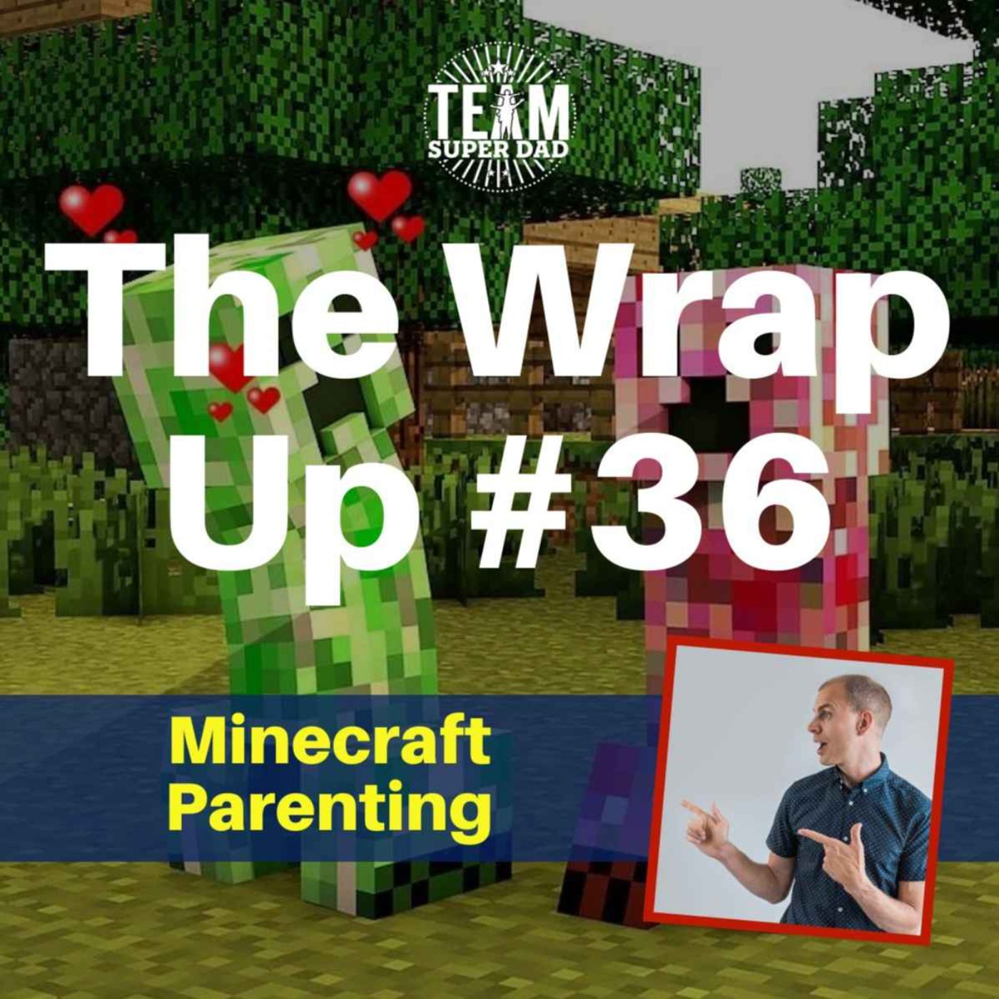Minecraft Parenting - The Wrap Up #36