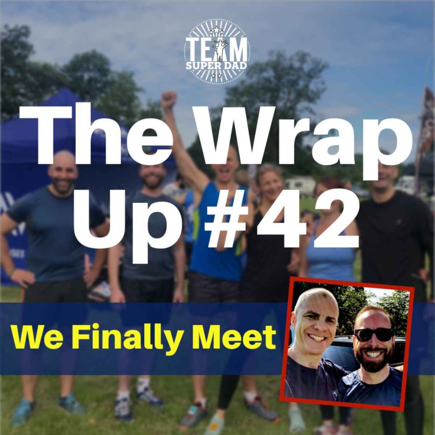 We Finally Meet - The Wrap Up #42
