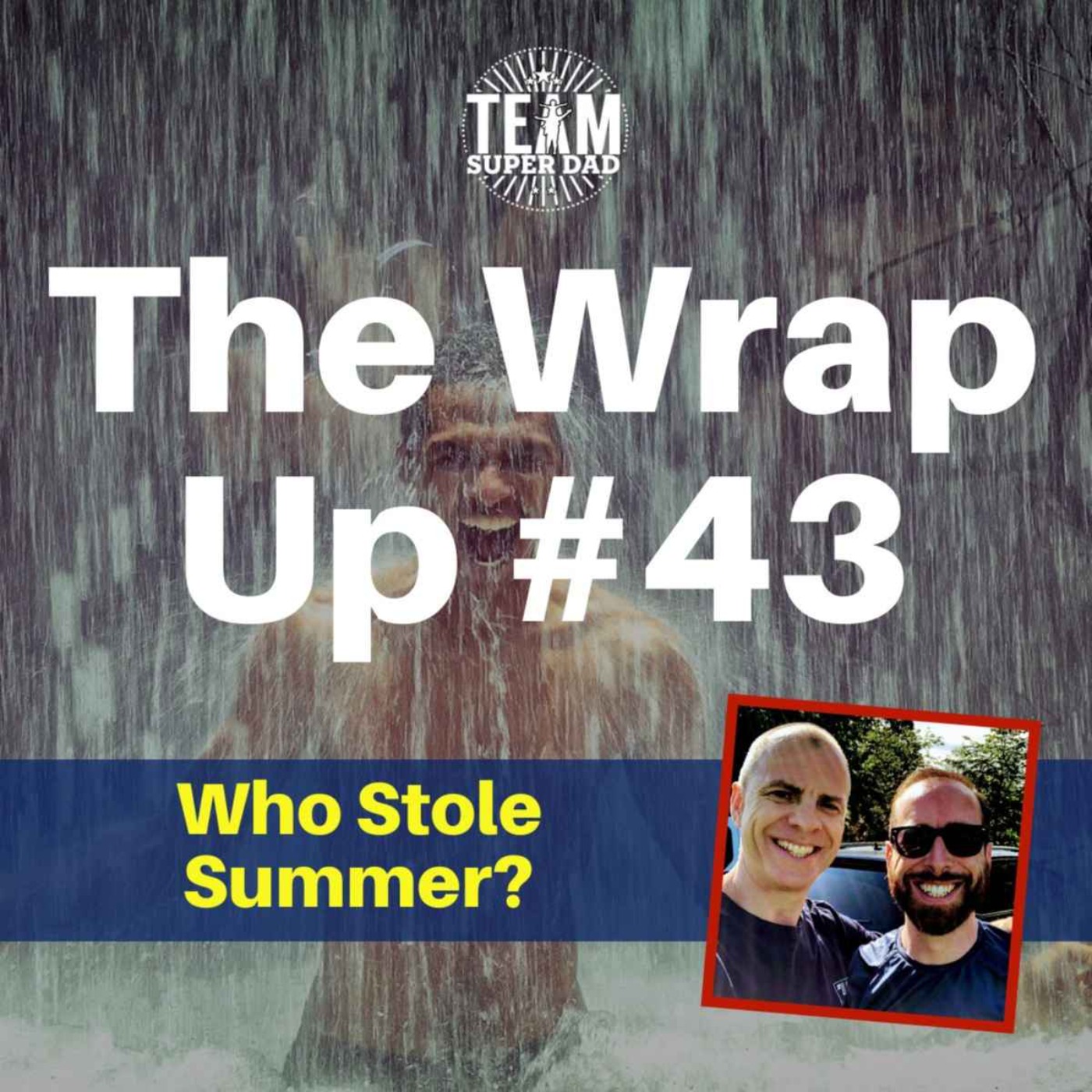 Who Stole Summer? - The Wrap Up #43