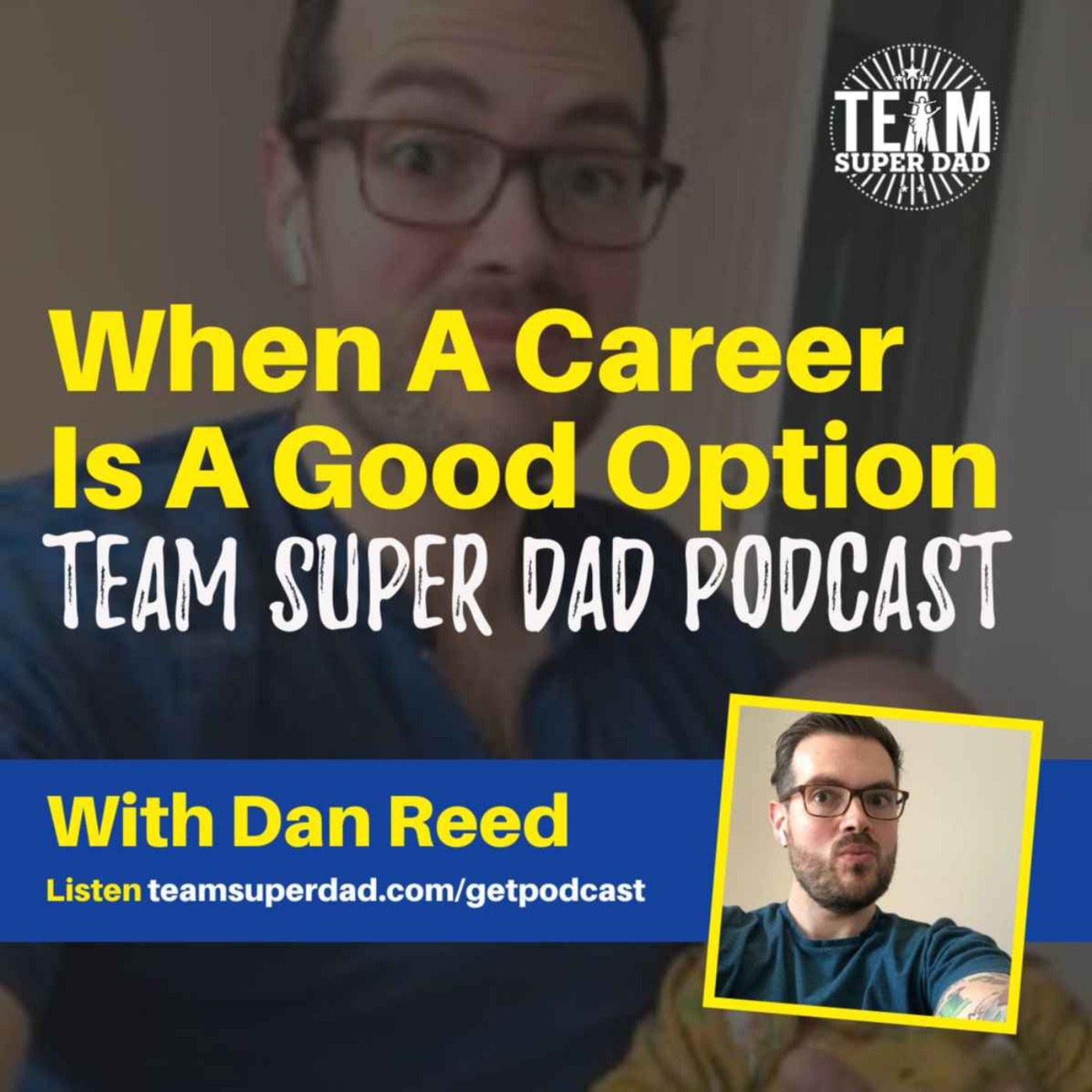 Is A Career A Good Career Option with Dan Reed 'Career Dad'