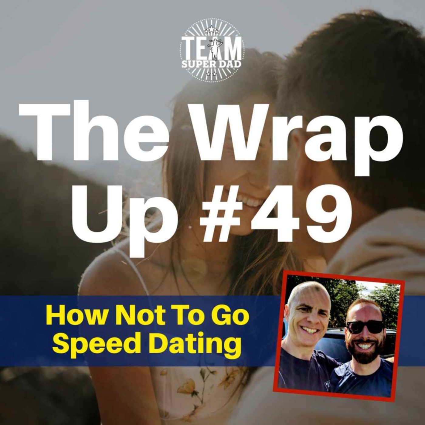 How Not To Go Speed Dating - The Wrap Up 49