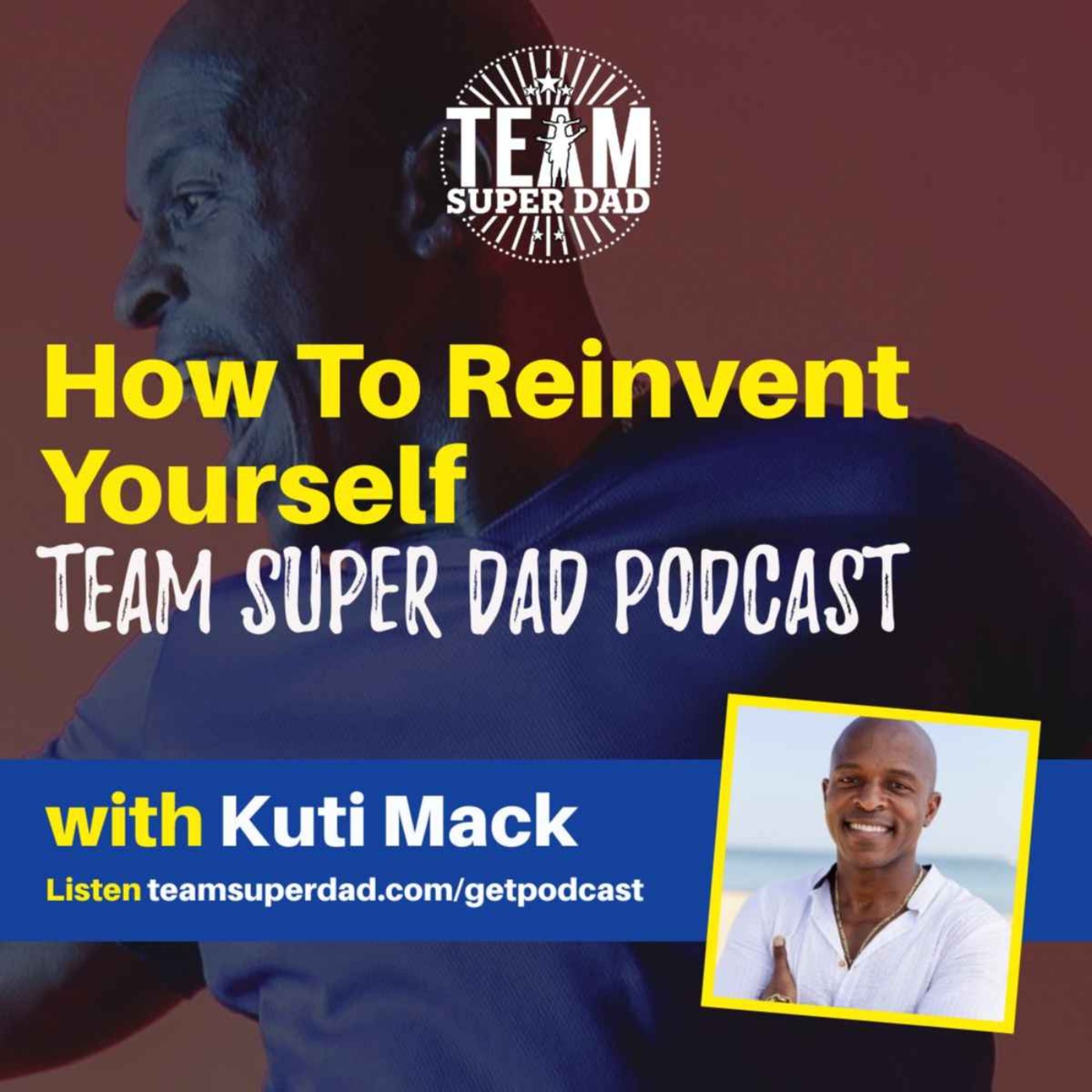 How To Reinvent Yourself with Kuti Mack