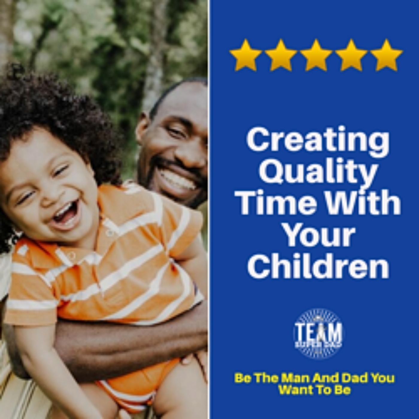 Quality Time With Your Children: Making Every Moment Count