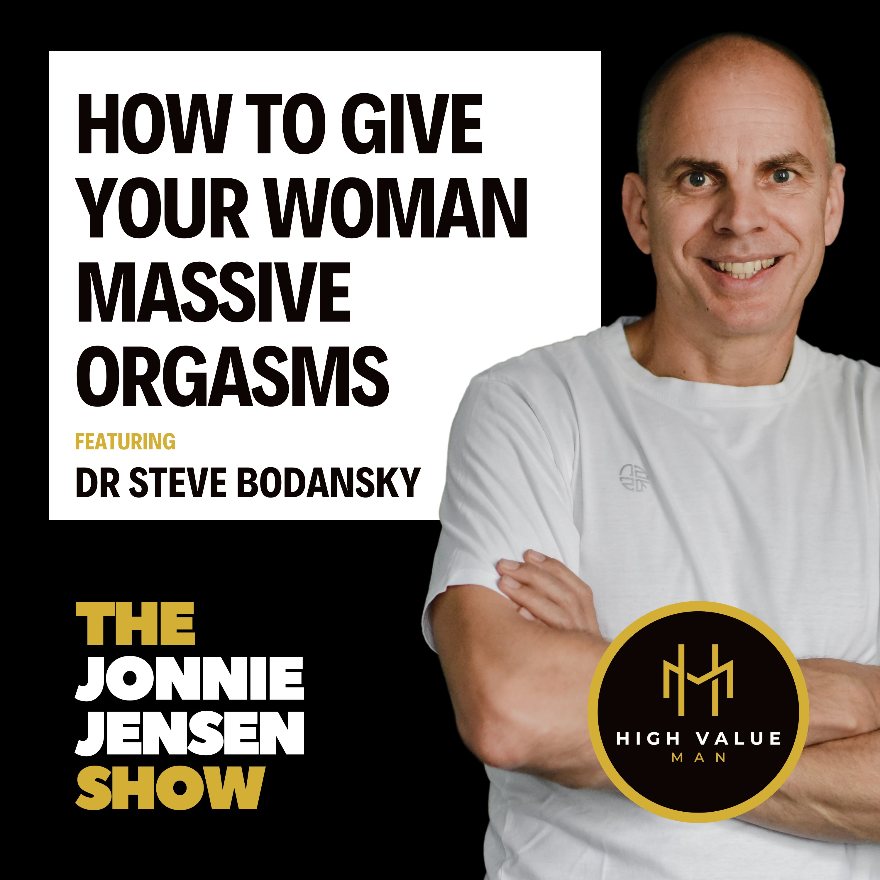 How to Give Your Woman Massive Orgasms feat Dr. Steve Bodansky