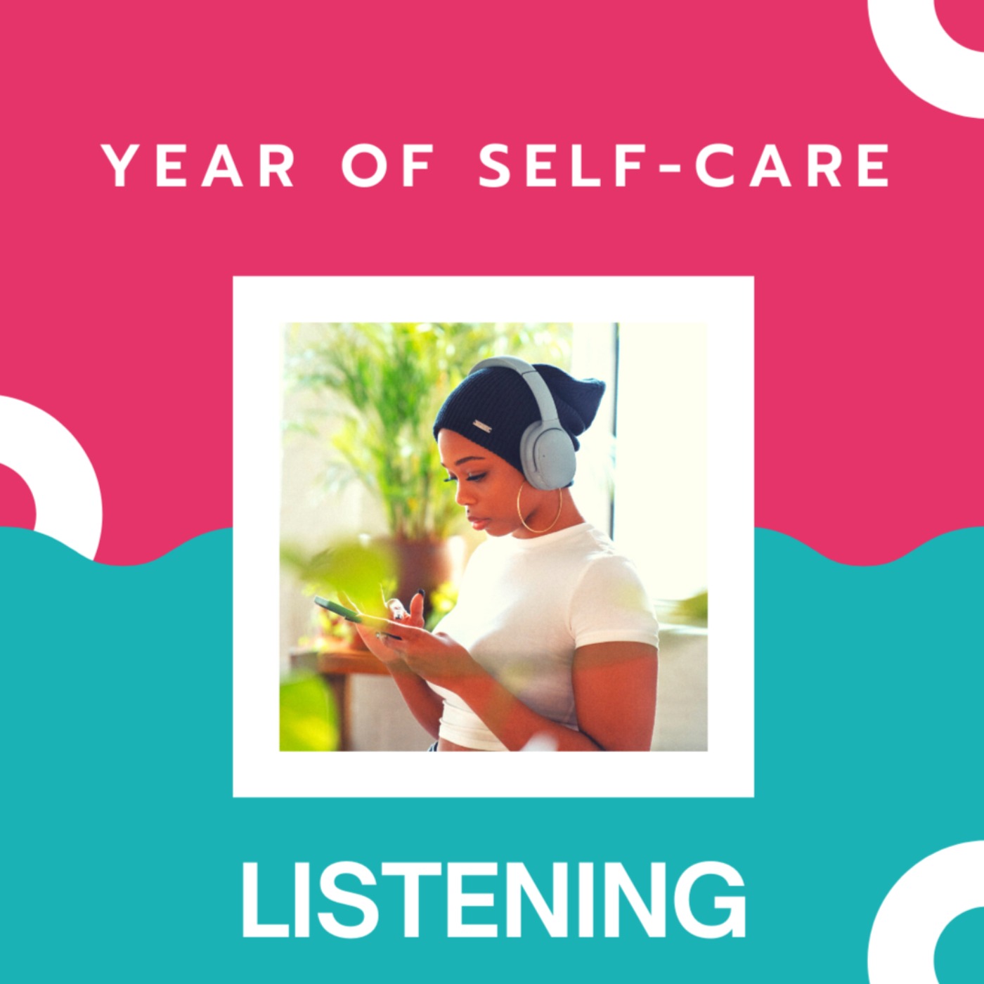Year of Self-Care: Listening
