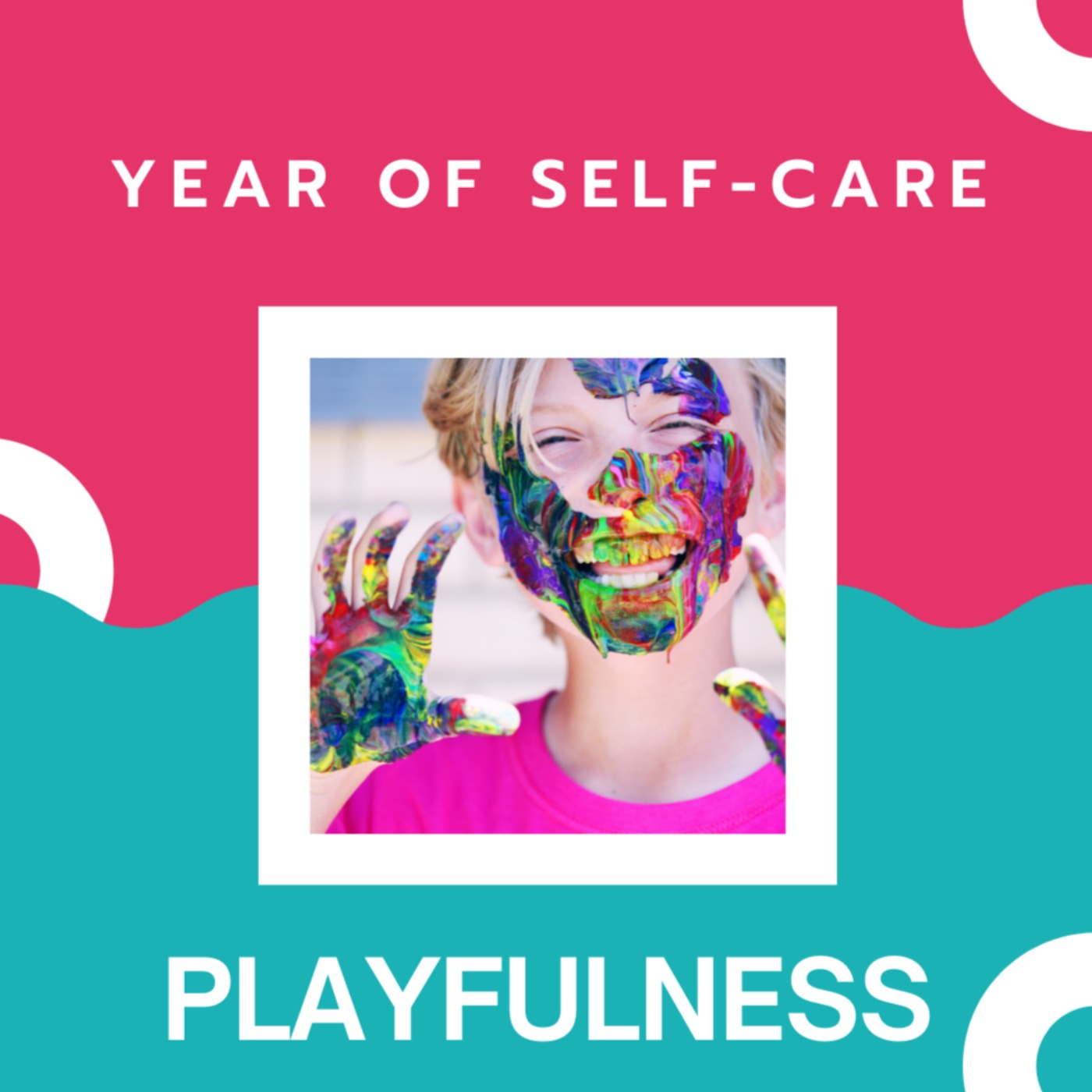 Year of Self-Care: Playfulness