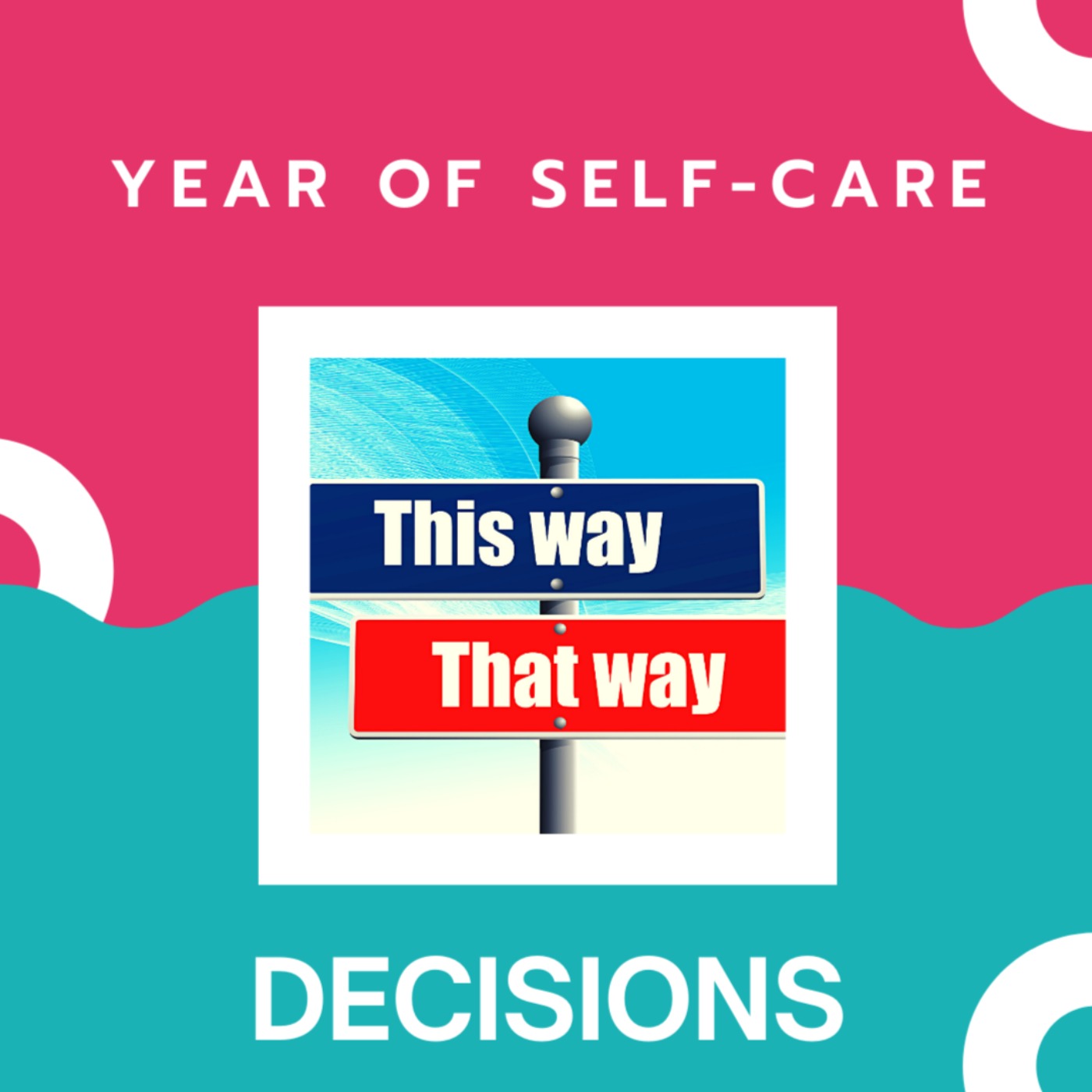 Year of Self-Care: Decisions