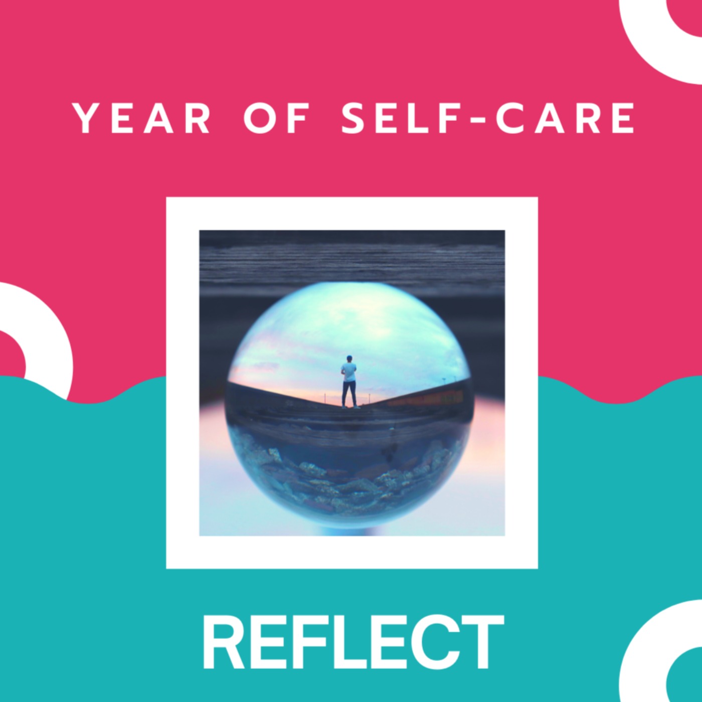 Year of Self-Care: Reflect