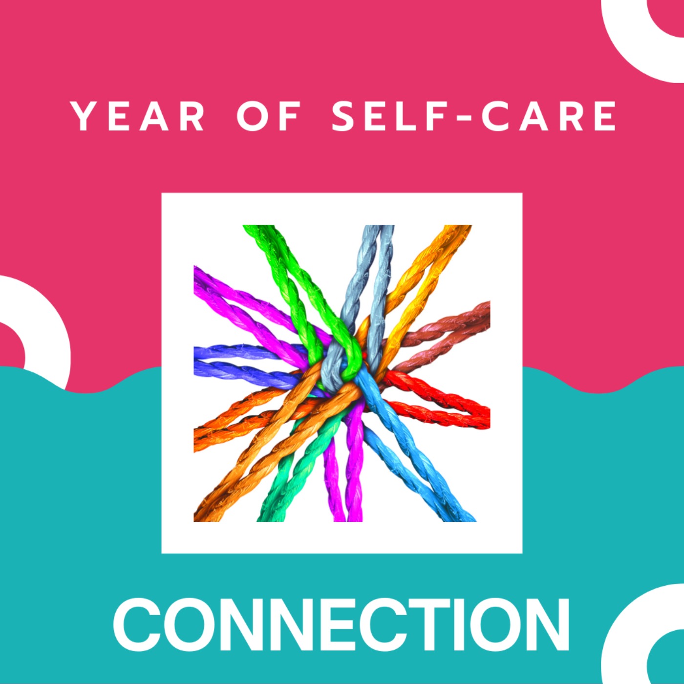 Year of Self-Care: Connection