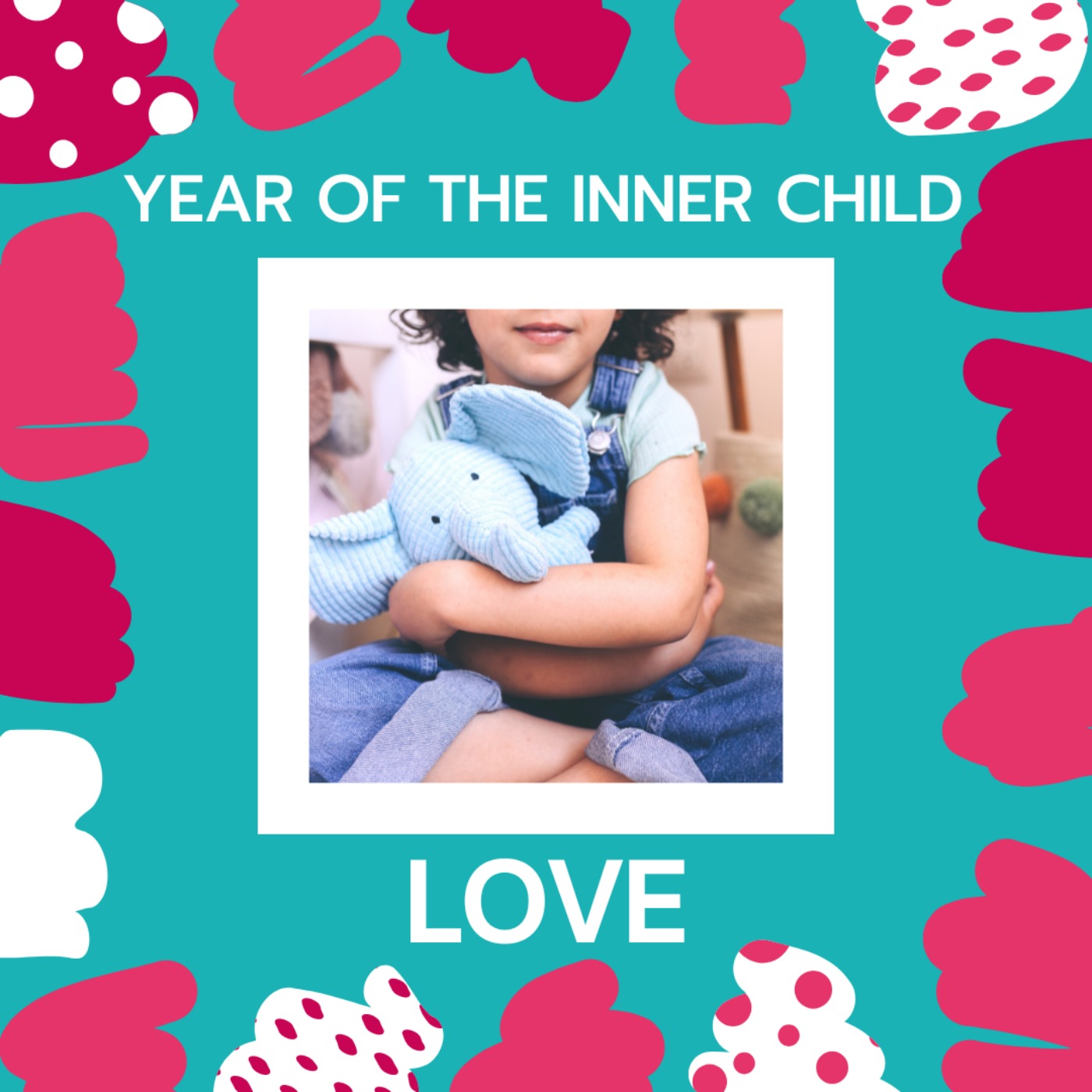 Year of the Inner Child: Love