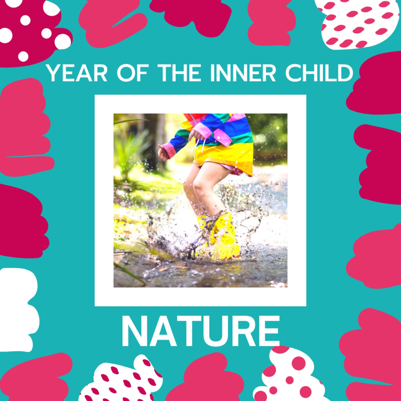 Year of the Inner Child: Nature