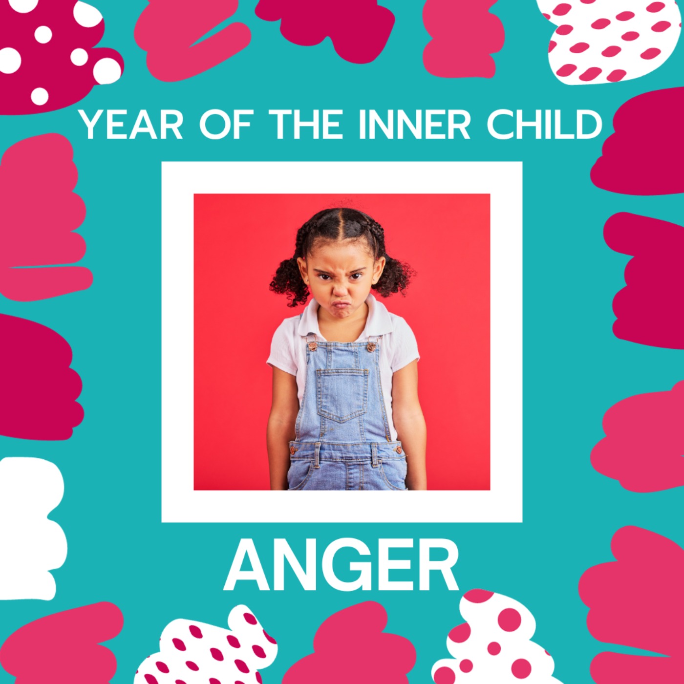 Year of the Inner Child: Anger