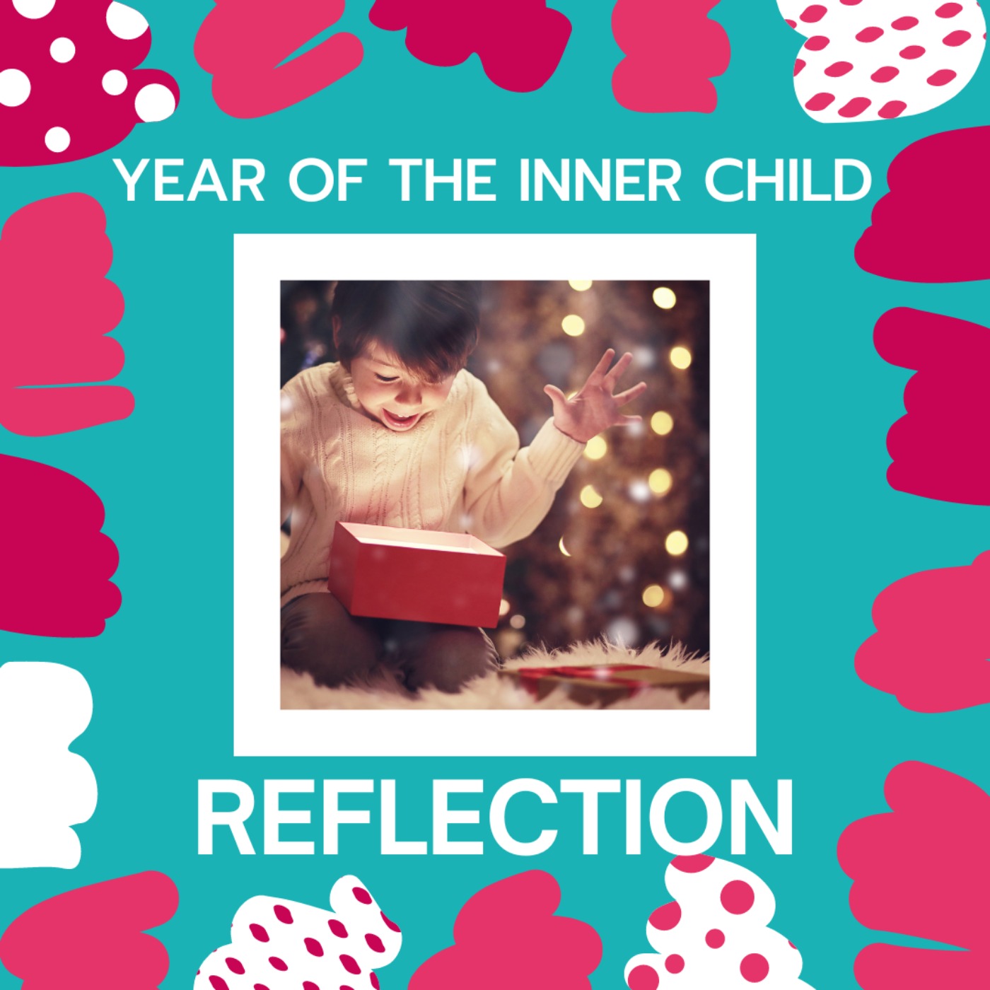 Year of the Inner Child: Reflection