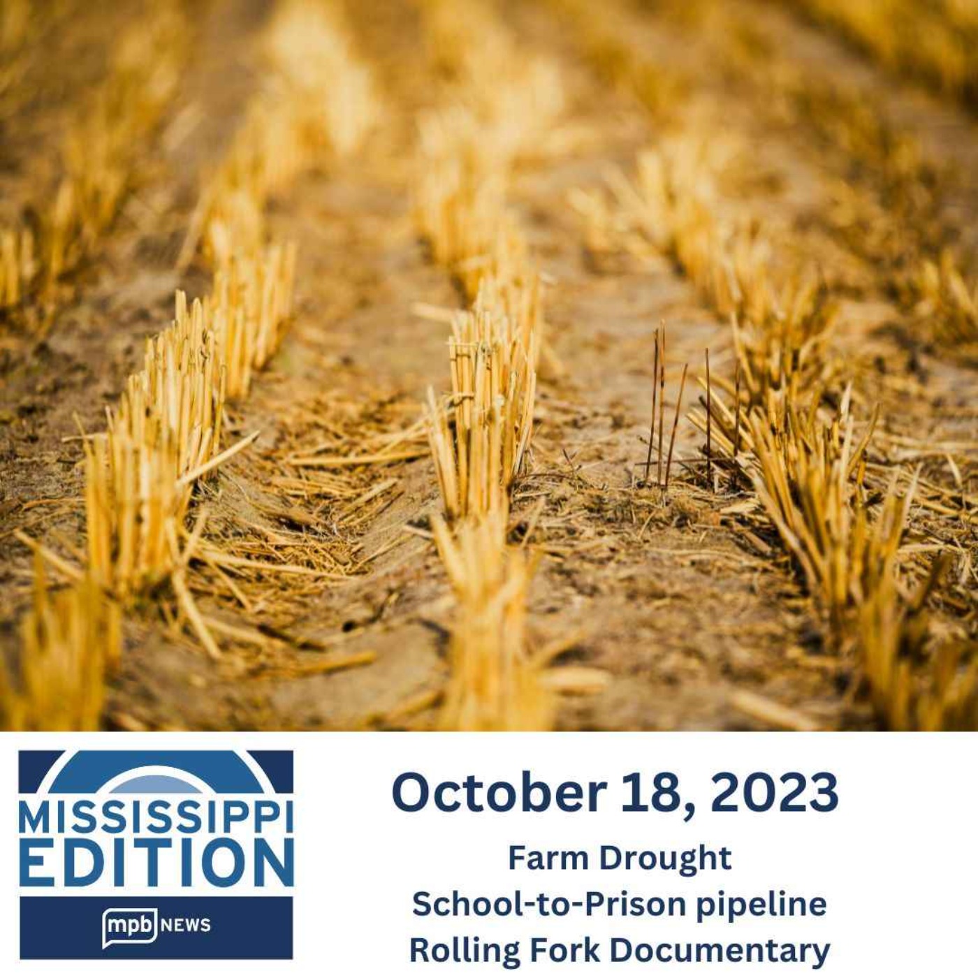 10/18/2023: Farm Droughts | School-to-Prison Pipeline | Rolling Fork Documentary