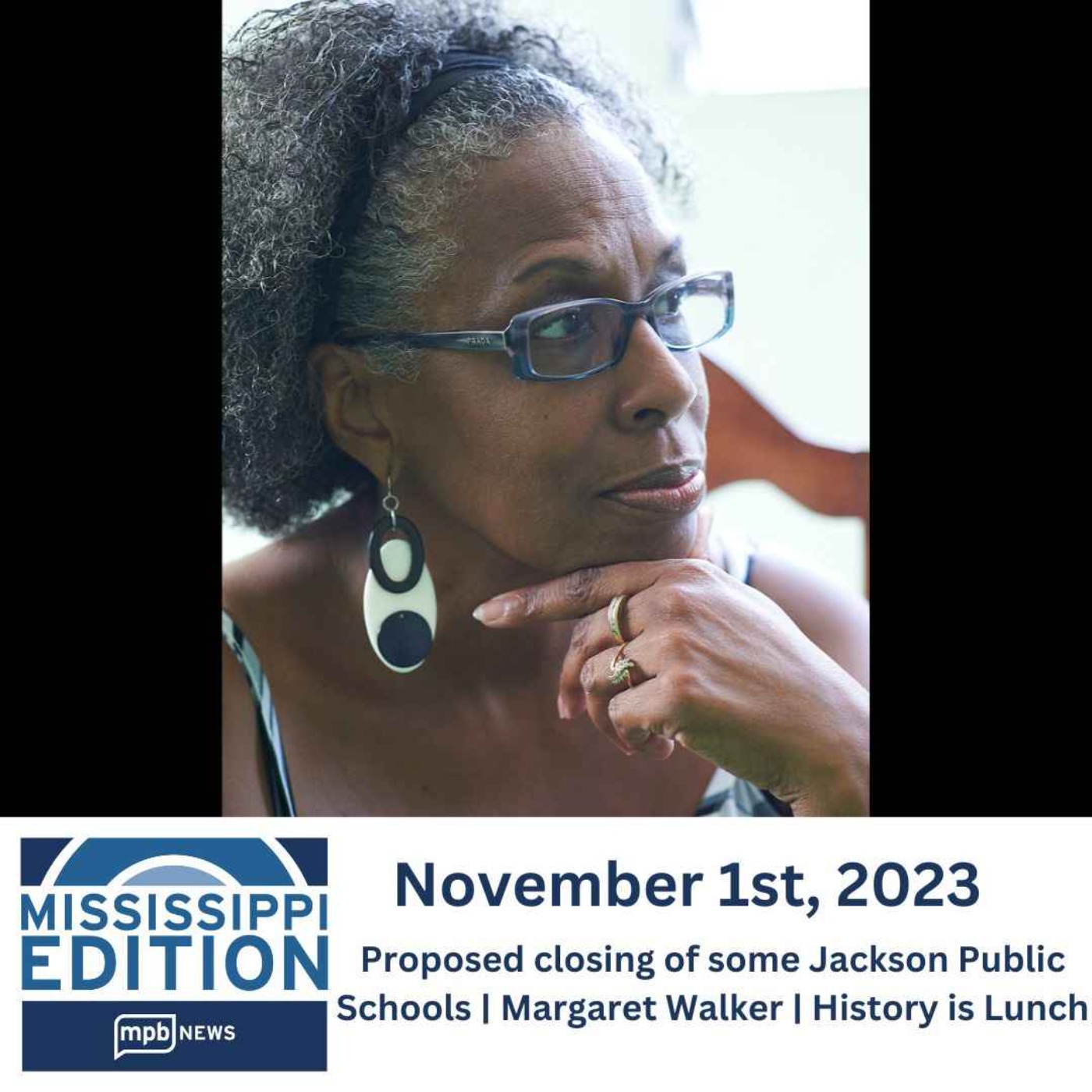 11/01/2023: Proposed closing of some Jackson Public Schools | Margaret Walker | History is Lunch