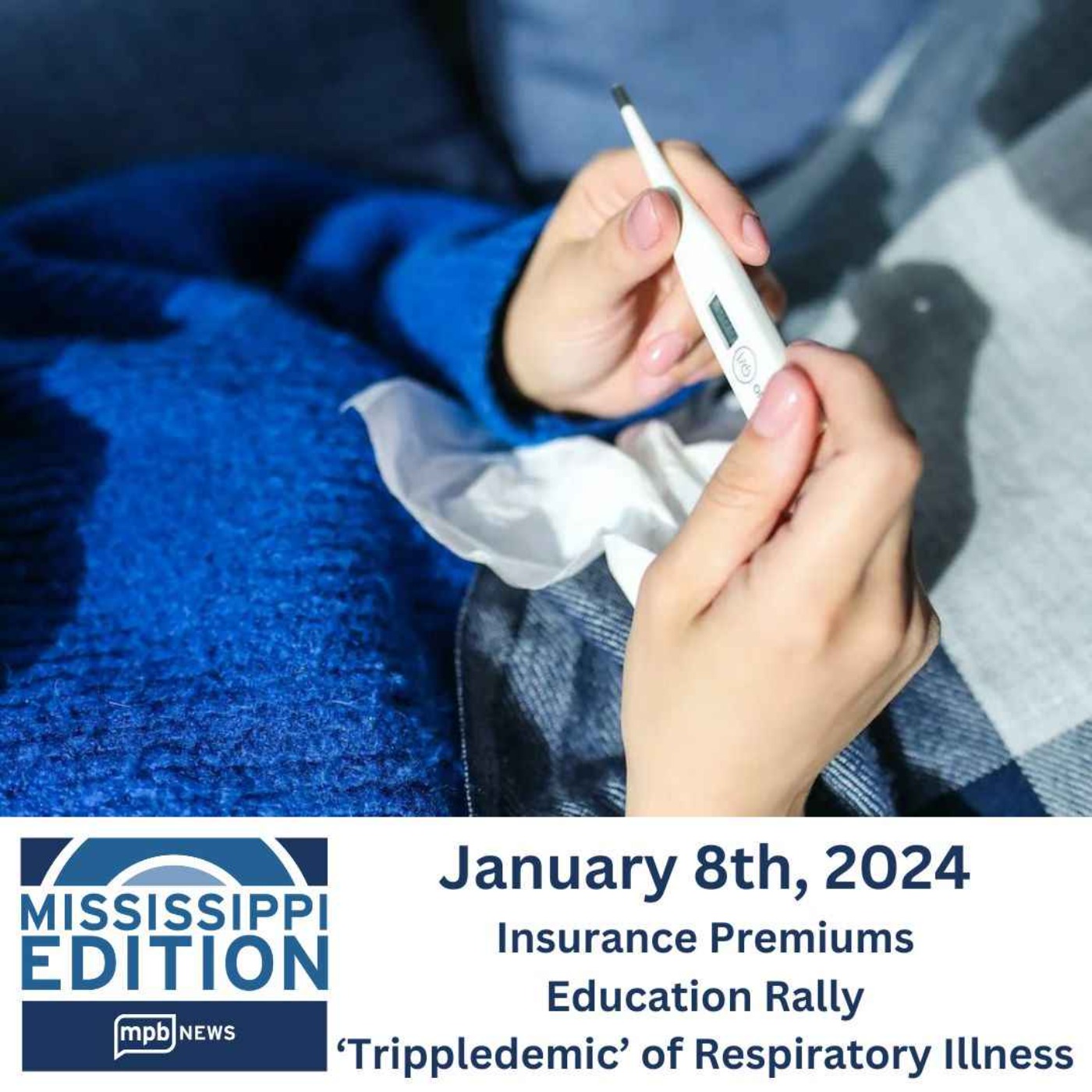 01/08/2024: Insurance Premiums | Education Rally | 'Trippledemic' of Respiratory Illness