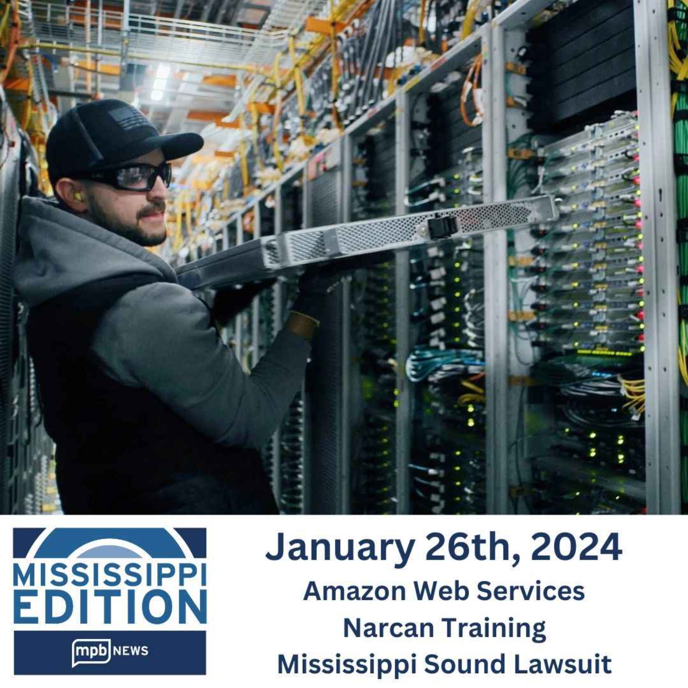 01/26/2024: Amazon Web Services | Narcan Training | Mississippi Sound Lawsuit