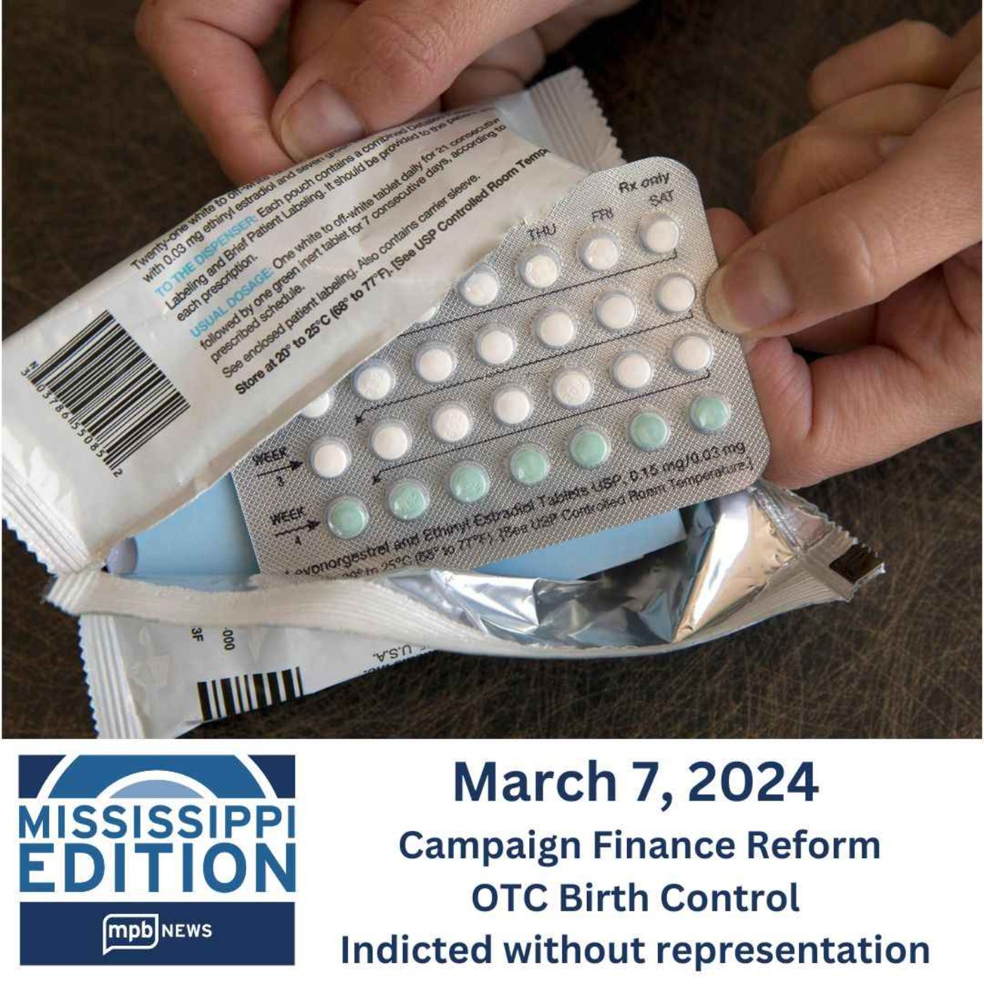 03/07/2024: Campaign Finance Reform | OTC Birth Control | Indicted without representation
