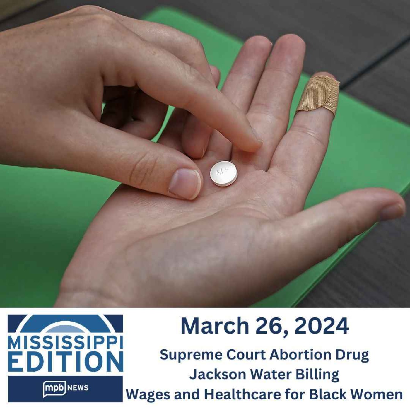 cover art for 03/26/2024: Supreme Court Abortion Drug | Jackson Water Billing | Wages and Healthcare for Black Women