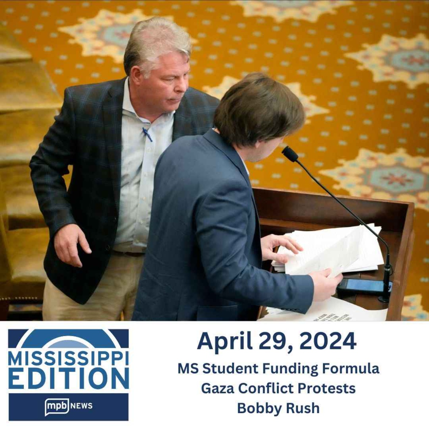 cover art for 04/29/2024: MS Student Funding Formula | Gaza Conflict Protests | Bobby Rush
