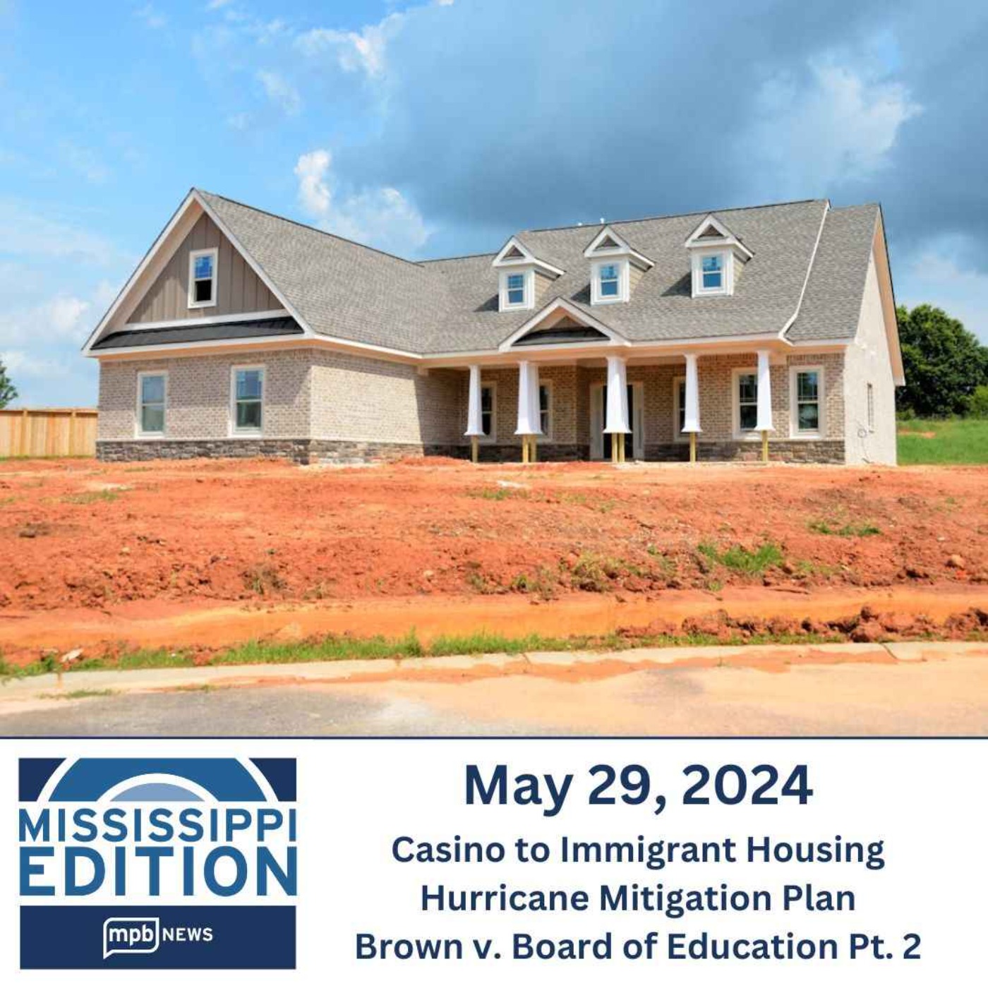cover art for 05/29/2024: Casino to Immigrant Housing | Hurricane Mitigation Plan | Brown v. Board of Education Pt. 2