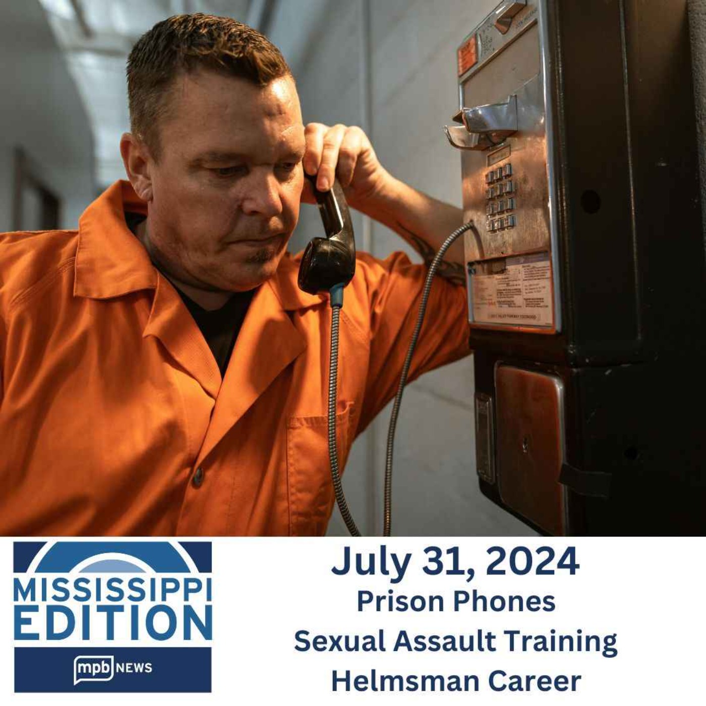 07/31/2024: Prison Phones | Sexual Assault Training | Helmsman Career