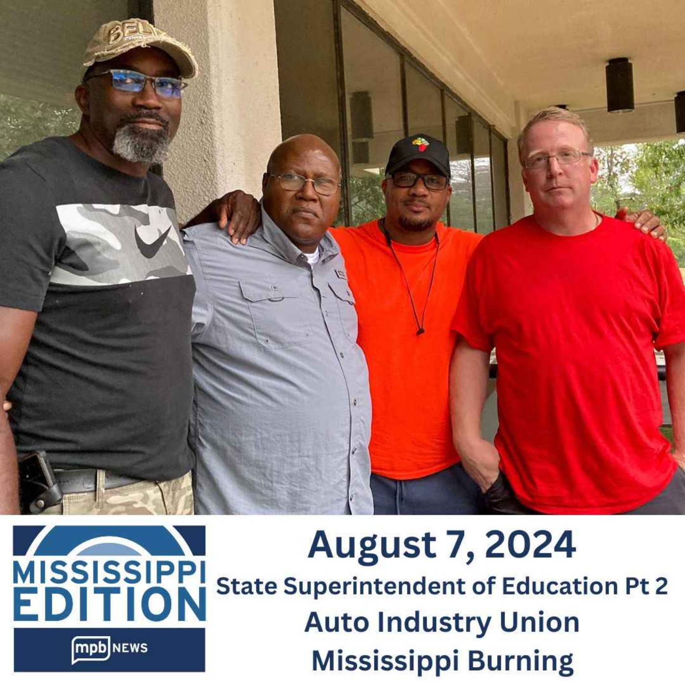 08/07/2024: State Superintendent of Education Pt 2 | Auto Industry Union | Mississippi Burning
