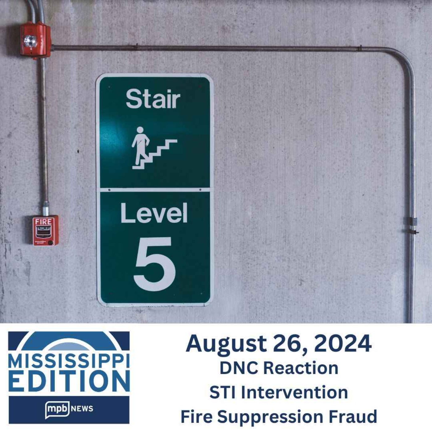 08/26/2024: DNC Reaction | STI Intervention | Fire Suppression Fraud