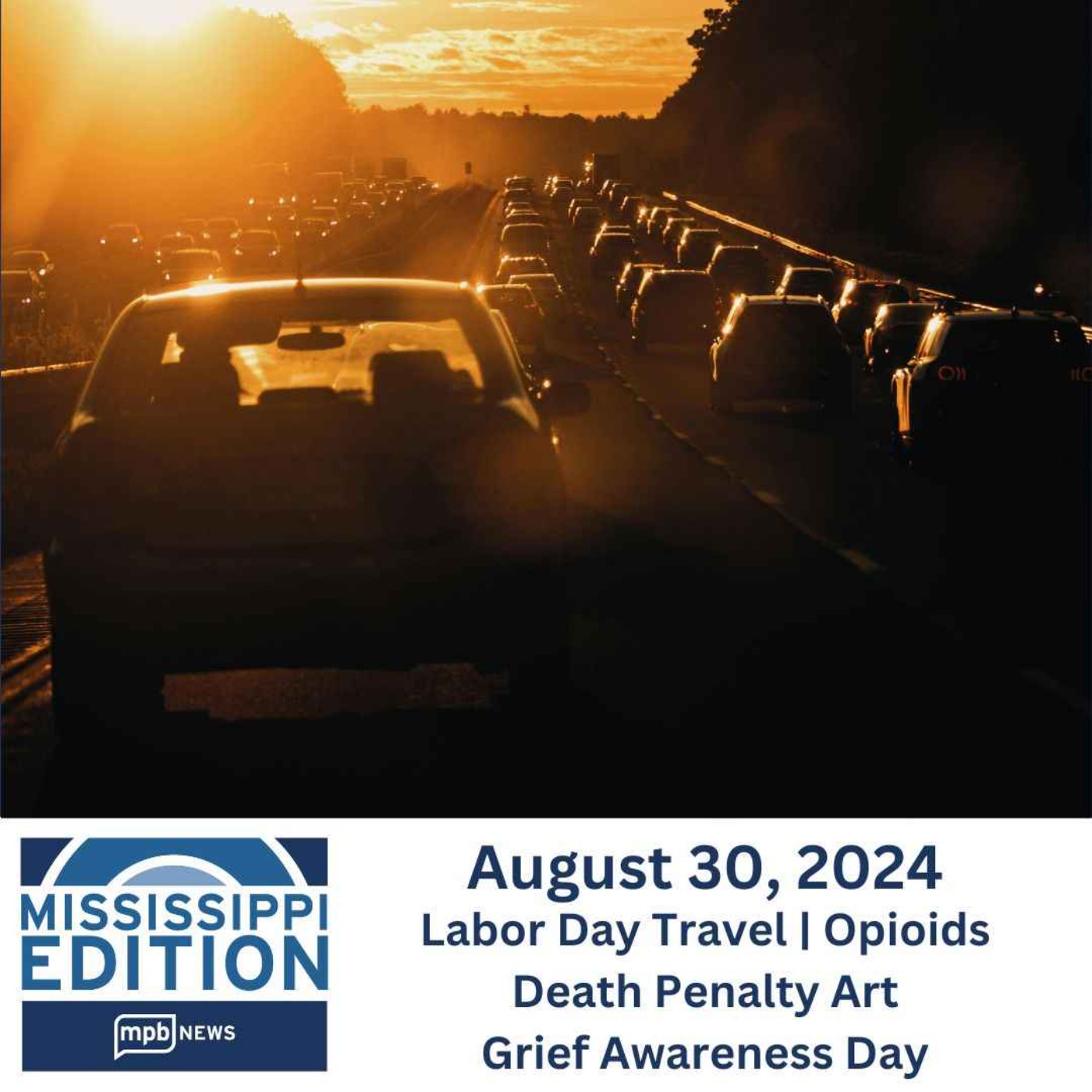 08/30/2024: Labor Day Travel | Opioids | Death Penalty Art | Grief Awareness Day