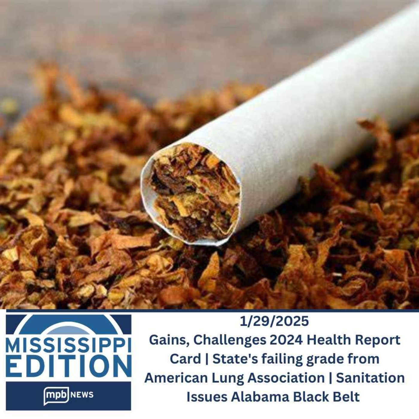 1/29/2025: Gains, Challenges 2024 Health Report Card | State's failing grade from American Lung Association | Sanitation Issues Alabama Black Belt
