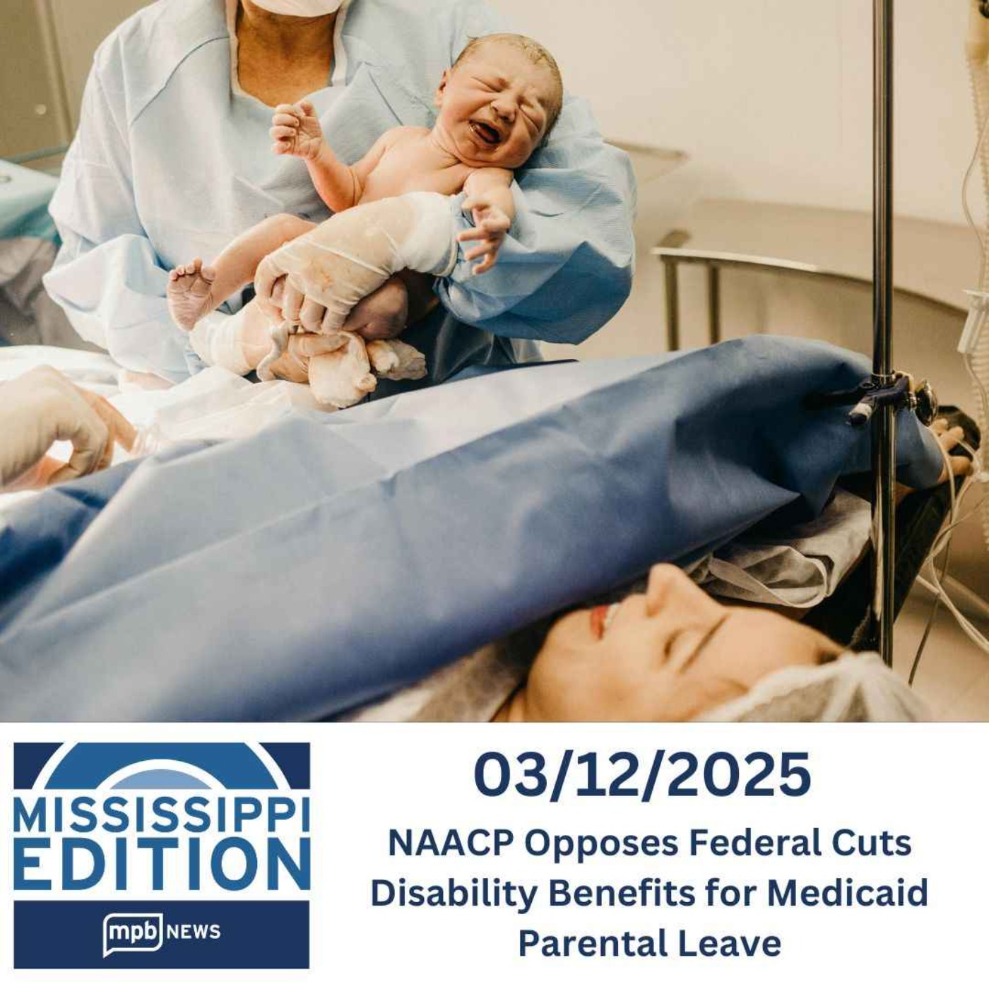 03/12/2025: NAACP Opposes Federal Cuts | Disability Benefits for Medicaid | Parental Leave
